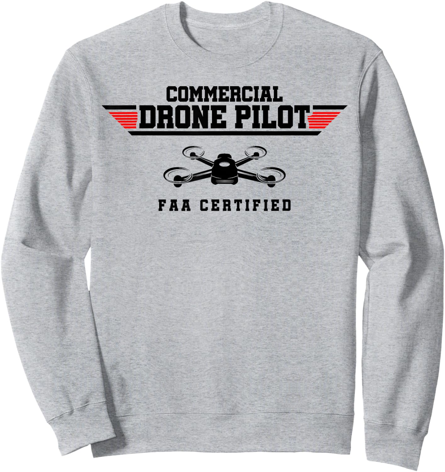 Commercial Drone Pilot FAA Certified Drone Pilot Drone RC Sweatshirt - Sweatshirt | Ash
