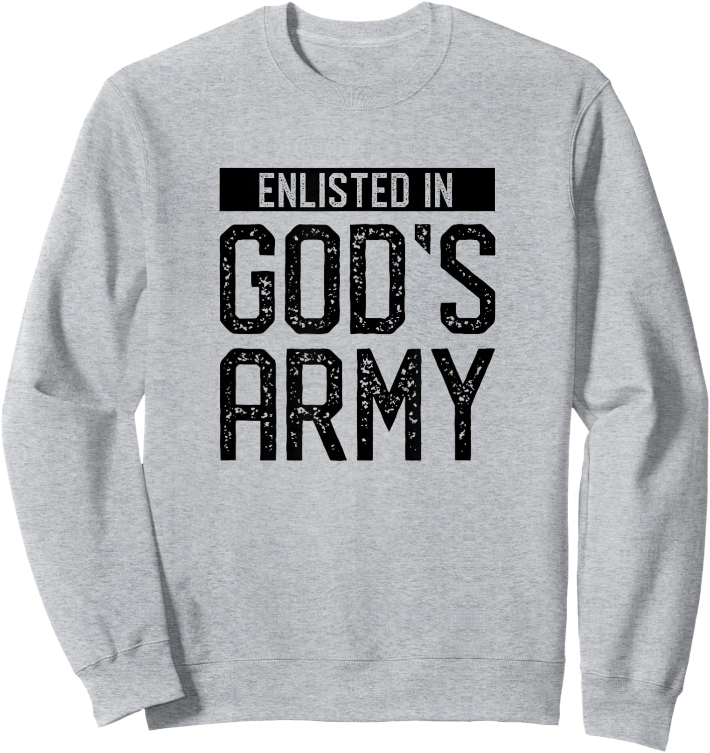 Bible Verse Gifts Enlisted in God's Army Sweatshirt - Sweatshirt | Ash