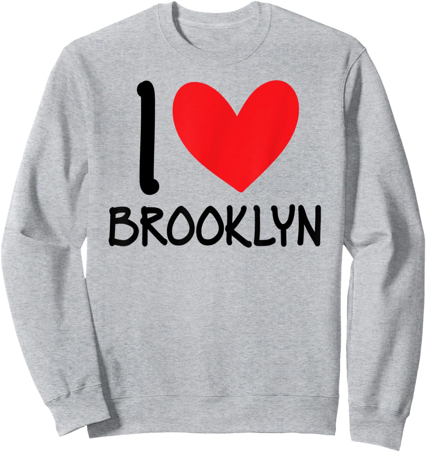 I Love Brooklyn Name Personalized Girl Woman BFF Heart Sweatshirt - Sweatshirt | Ash