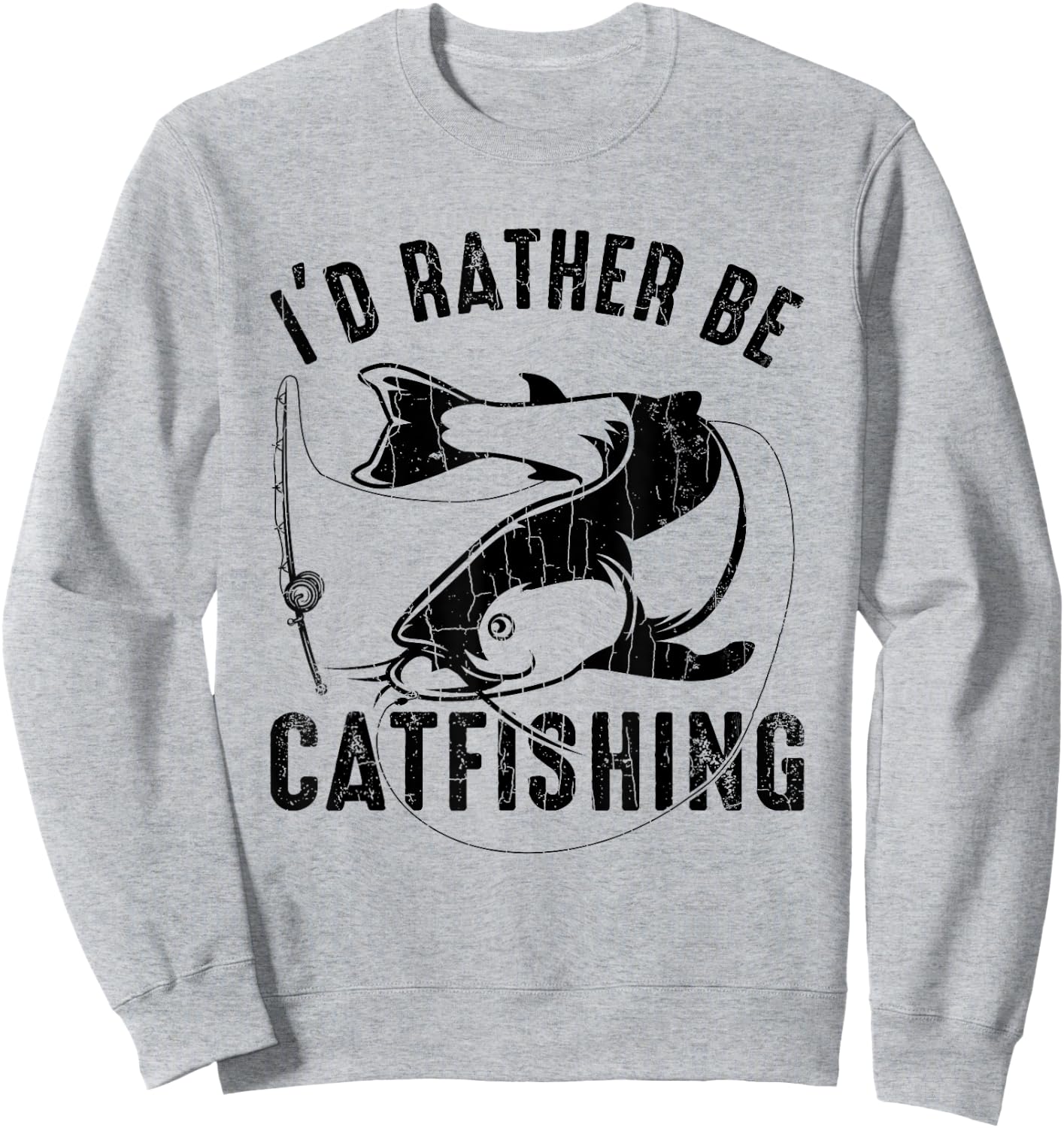 I'd Rather Be Catfishing Fun Fishing Lover Catfisher Graphic Sweatshirt - Sweatshirt | Ash