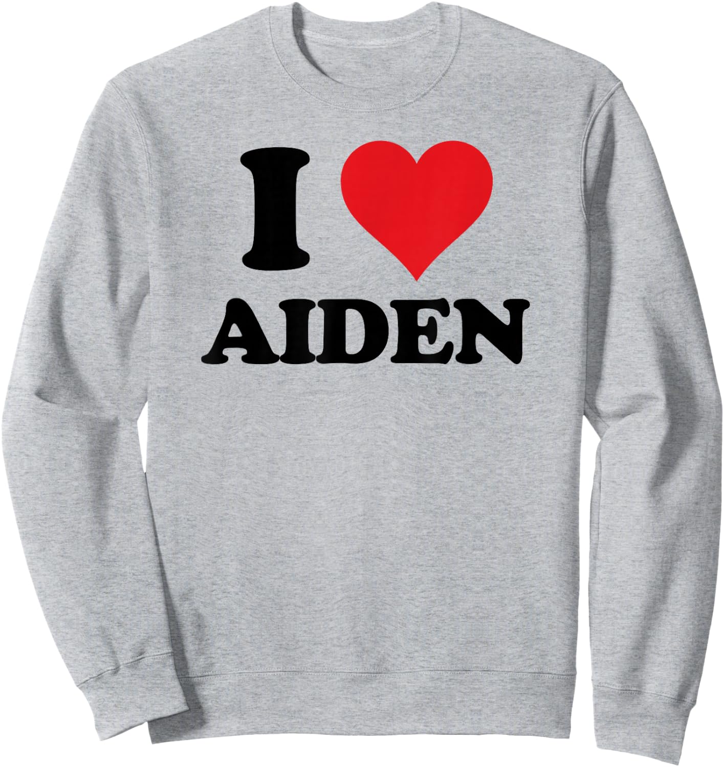 I Heart Aiden First Name I Love Personalized Stuff Sweatshirt - Sweatshirt | Ash