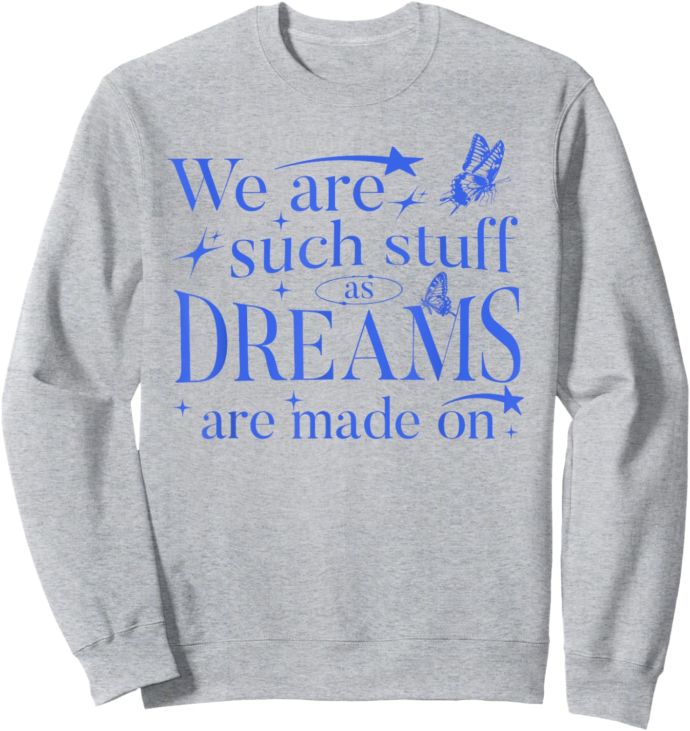 Shakespeare Tempest Quote Sweatshirt - Sweatshirt | Ash