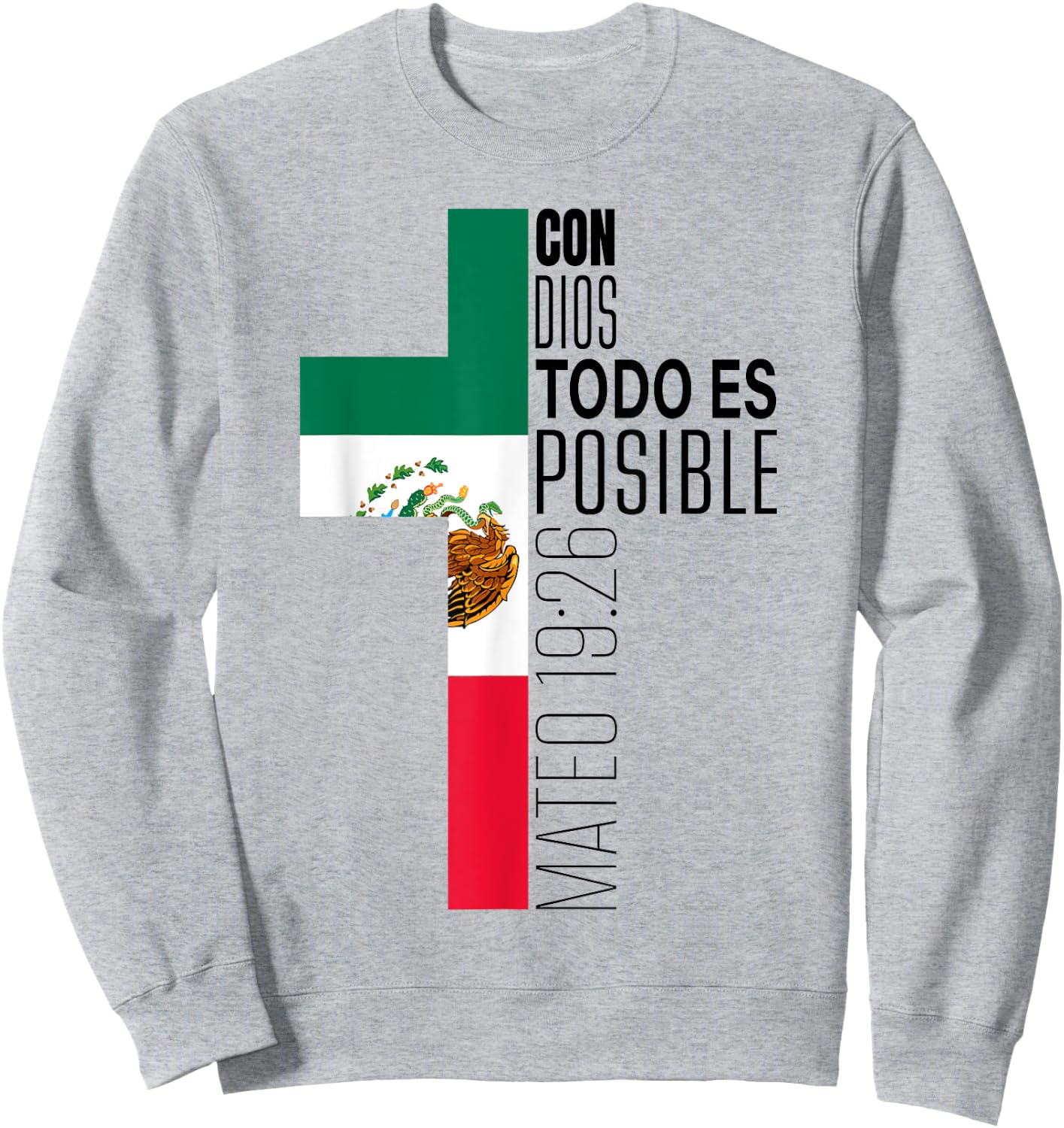 Con Dios Todo Es Posible Christian Spanish Gift Mexican Flag Sweatshirt - Sweatshirt | Ash