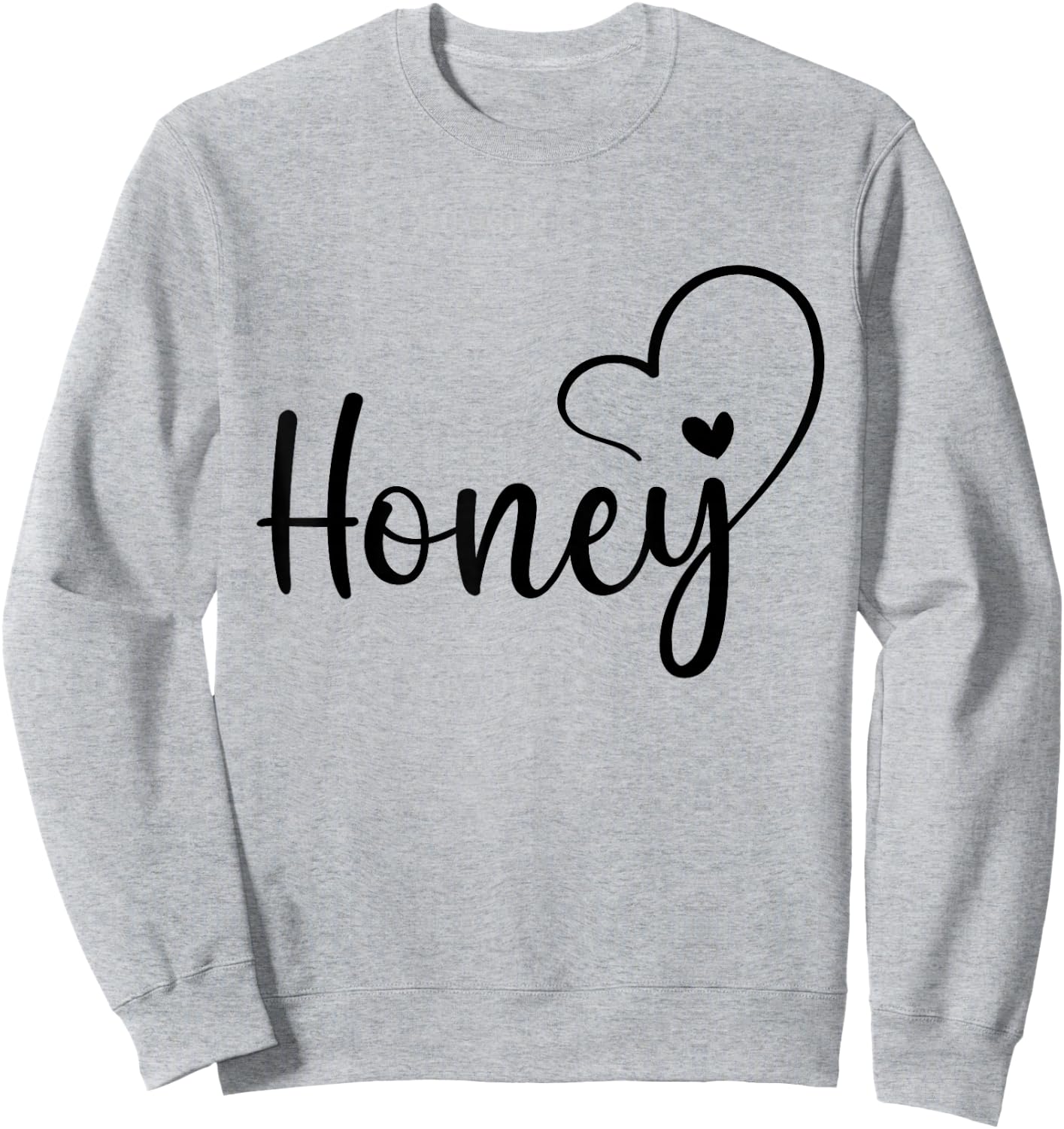 Honey Best Honey Ever Cute Fashion Nickname Sweatshirt - Sweatshirt | Ash