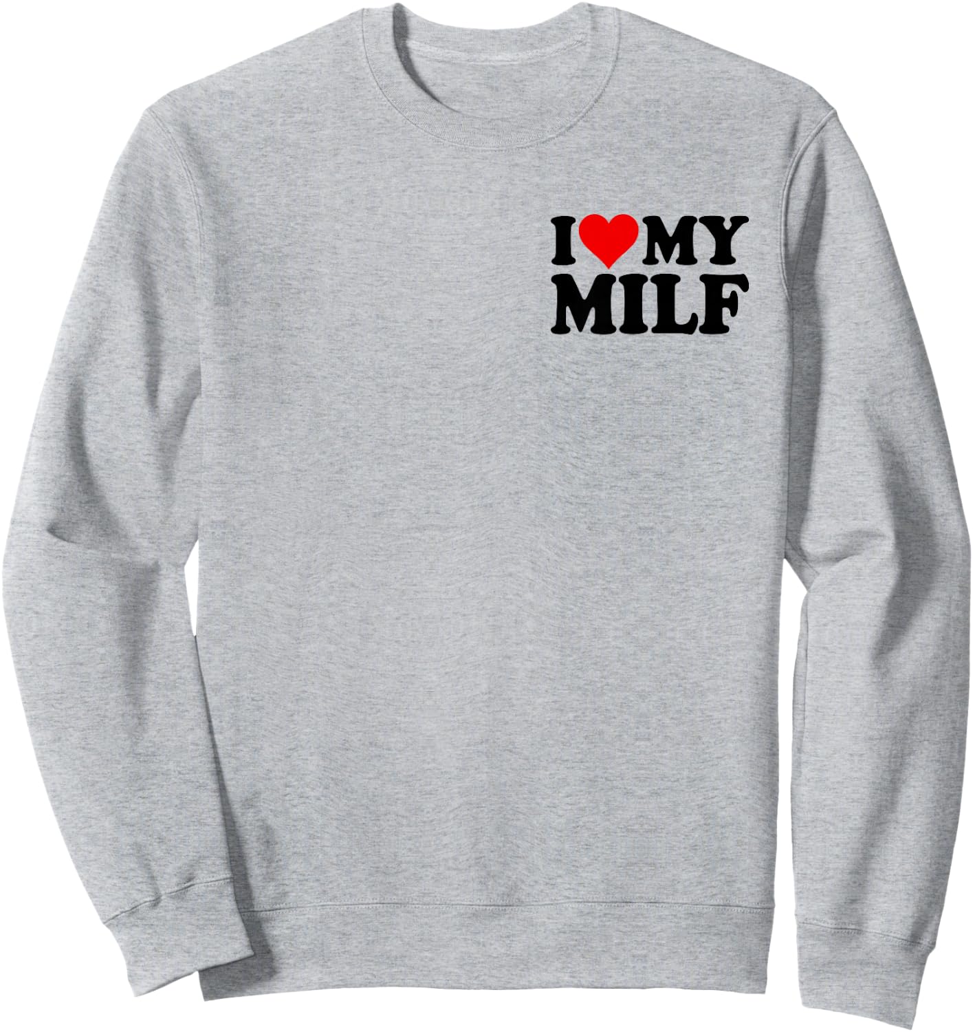 I Love Heart My Milf Wife MOM Sweatshirt - Sweatshirt | Ash