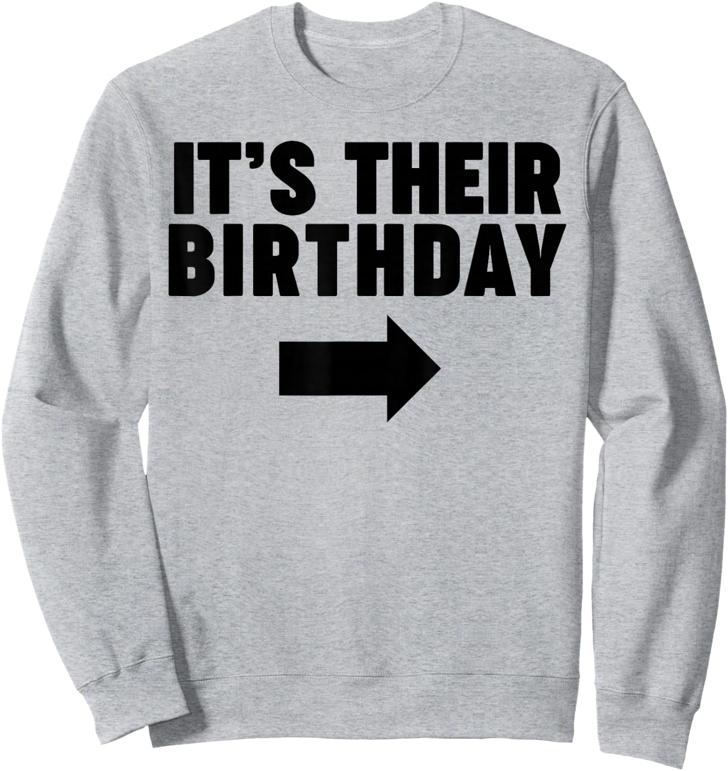 It's their birthday funny same birthday It's their birthday Sweatshirt - Sweatshirt | Ash