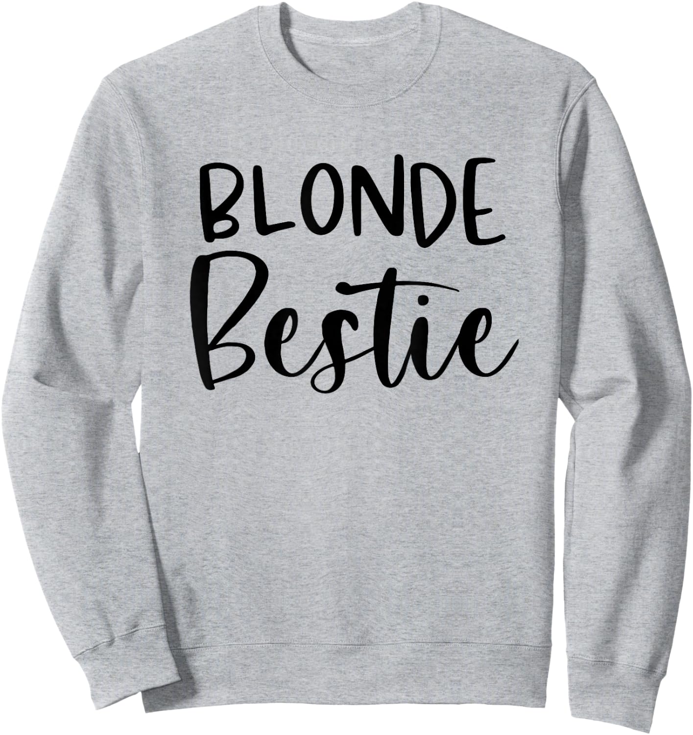 Every Blonde Needs A Brunette Bestie BFF Friends Gift Sweatshirt - Sweatshirt | Ash