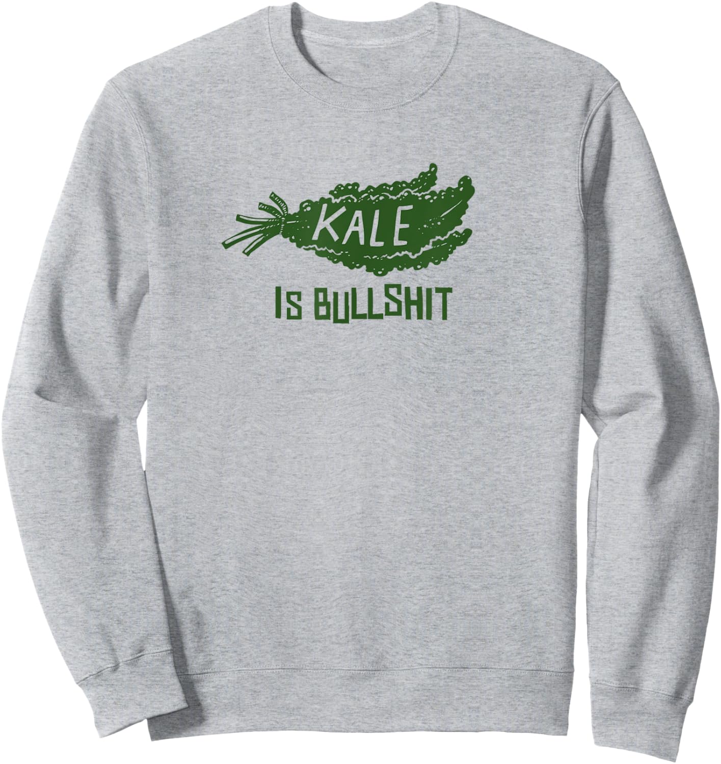Kale is bullshitty Sweatshirt - Sweatshirt | Ash