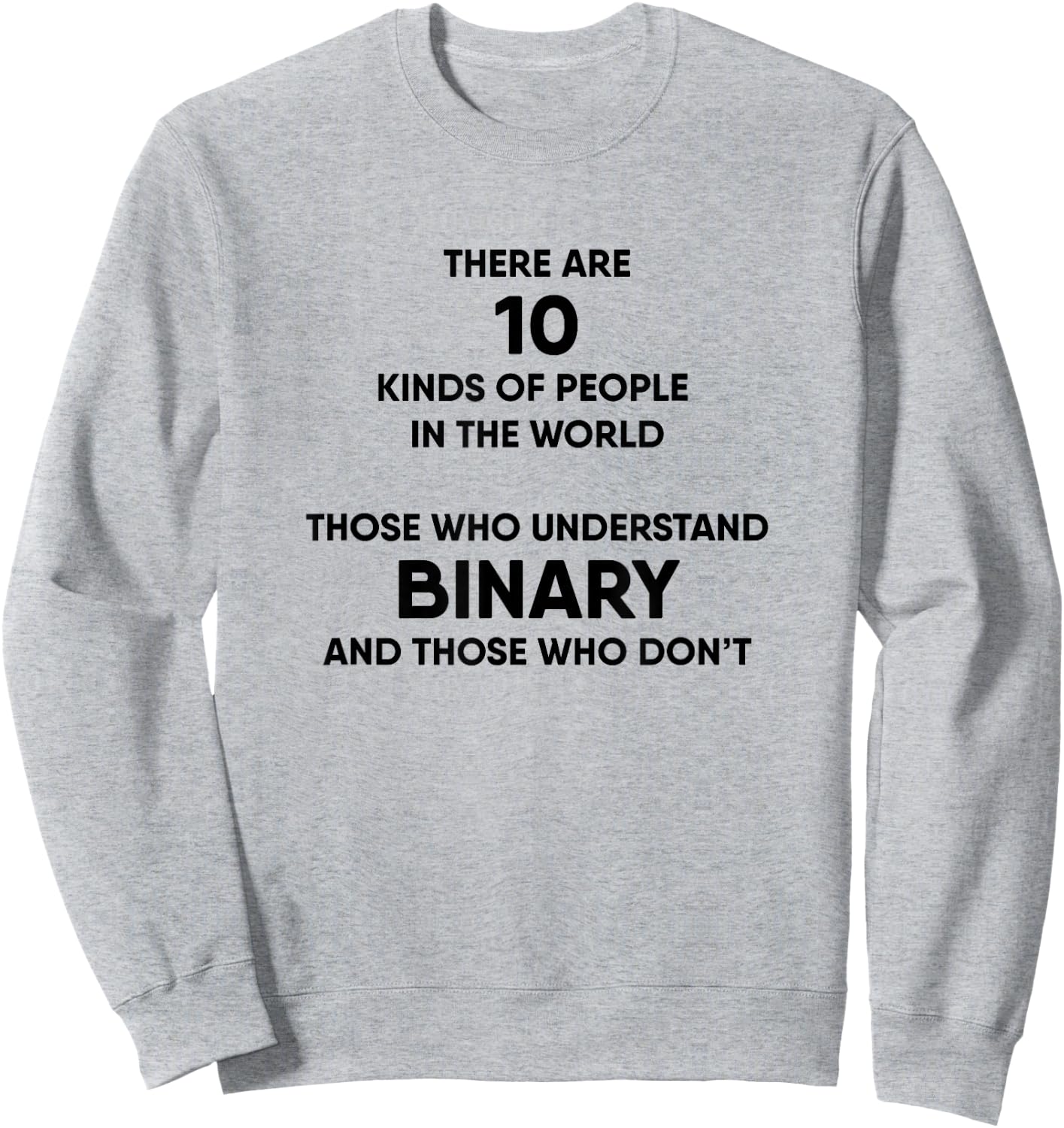 Programmer Binary Funny Computer Nerd Geek Humor Sweatshirt - Sweatshirt | Ash