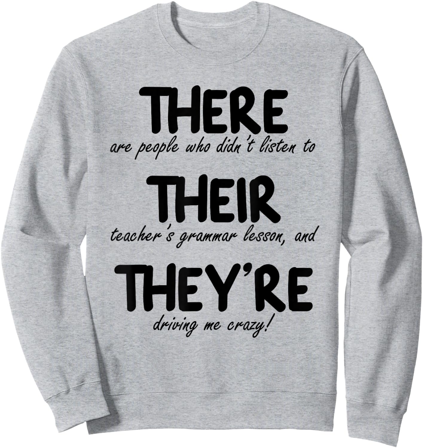 THERE THEIR THEY'RE: Funny Correct English Grammar, Teachers Women Sweatshirt - Sweatshirt | Ash