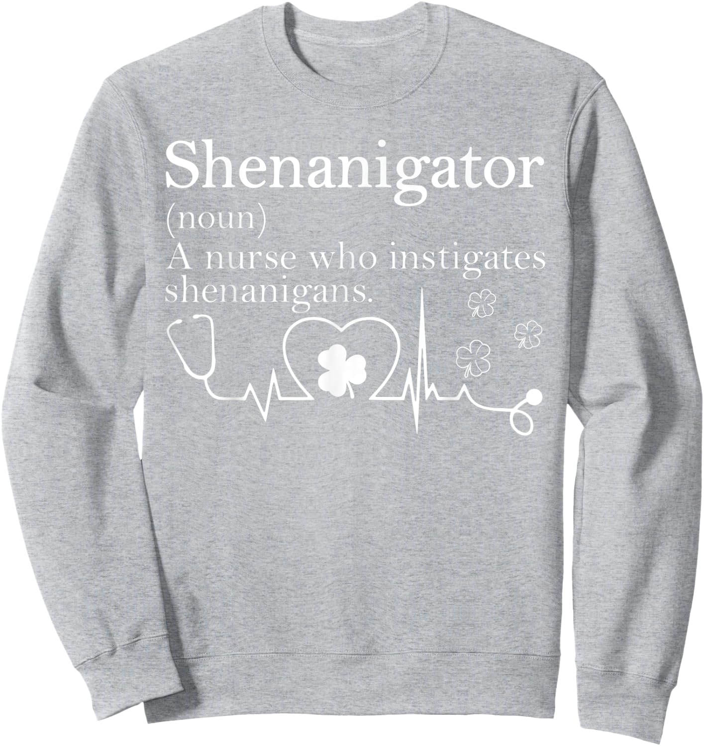 Shenanigator Definition Lucky Nurse Squad Patricks Day Sweatshirt - Sweatshirt | Ash