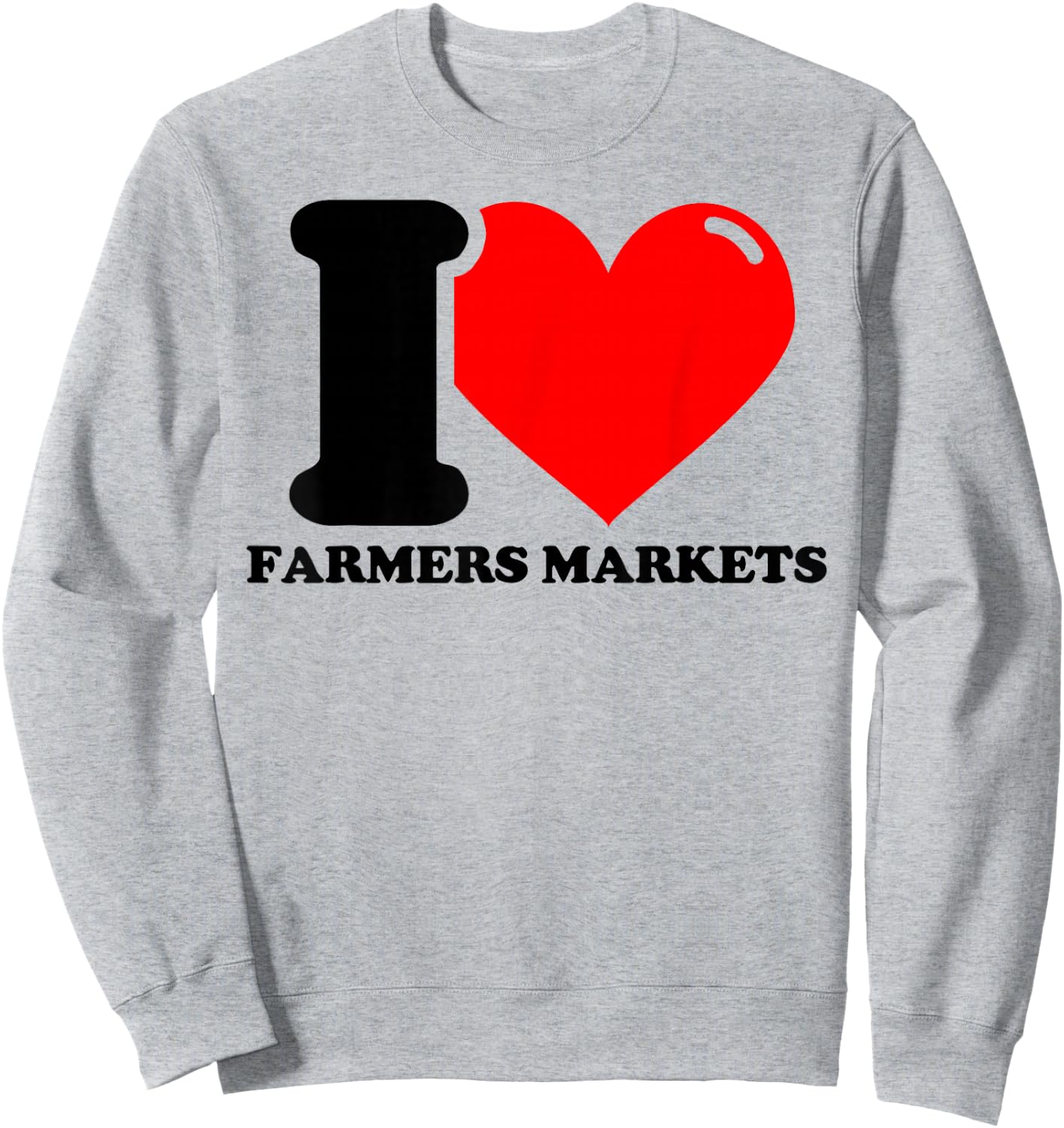 I Love Farmers Markets Sweatshirt - Sweatshirt | Ash