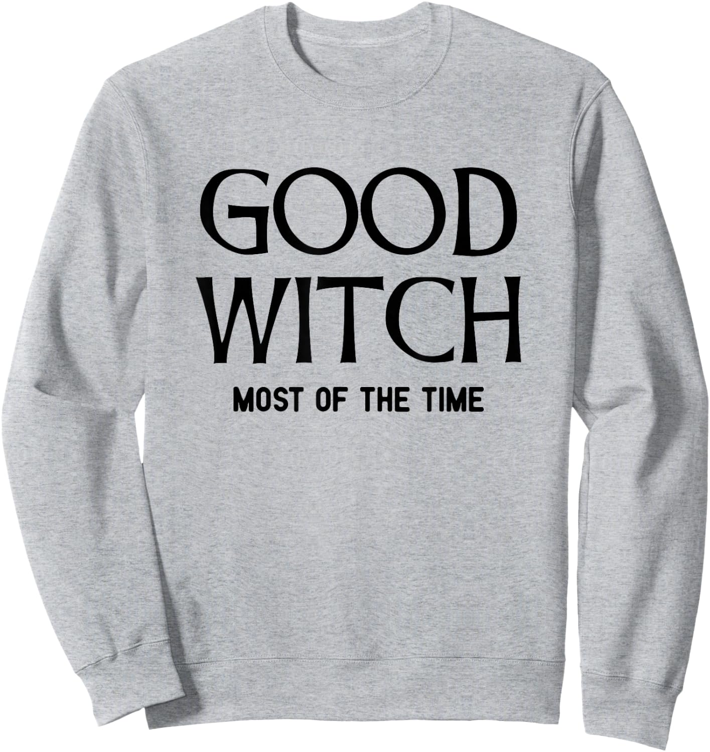 Good Witch - Most Of The Time Sweatshirt - Sweatshirt | Ash