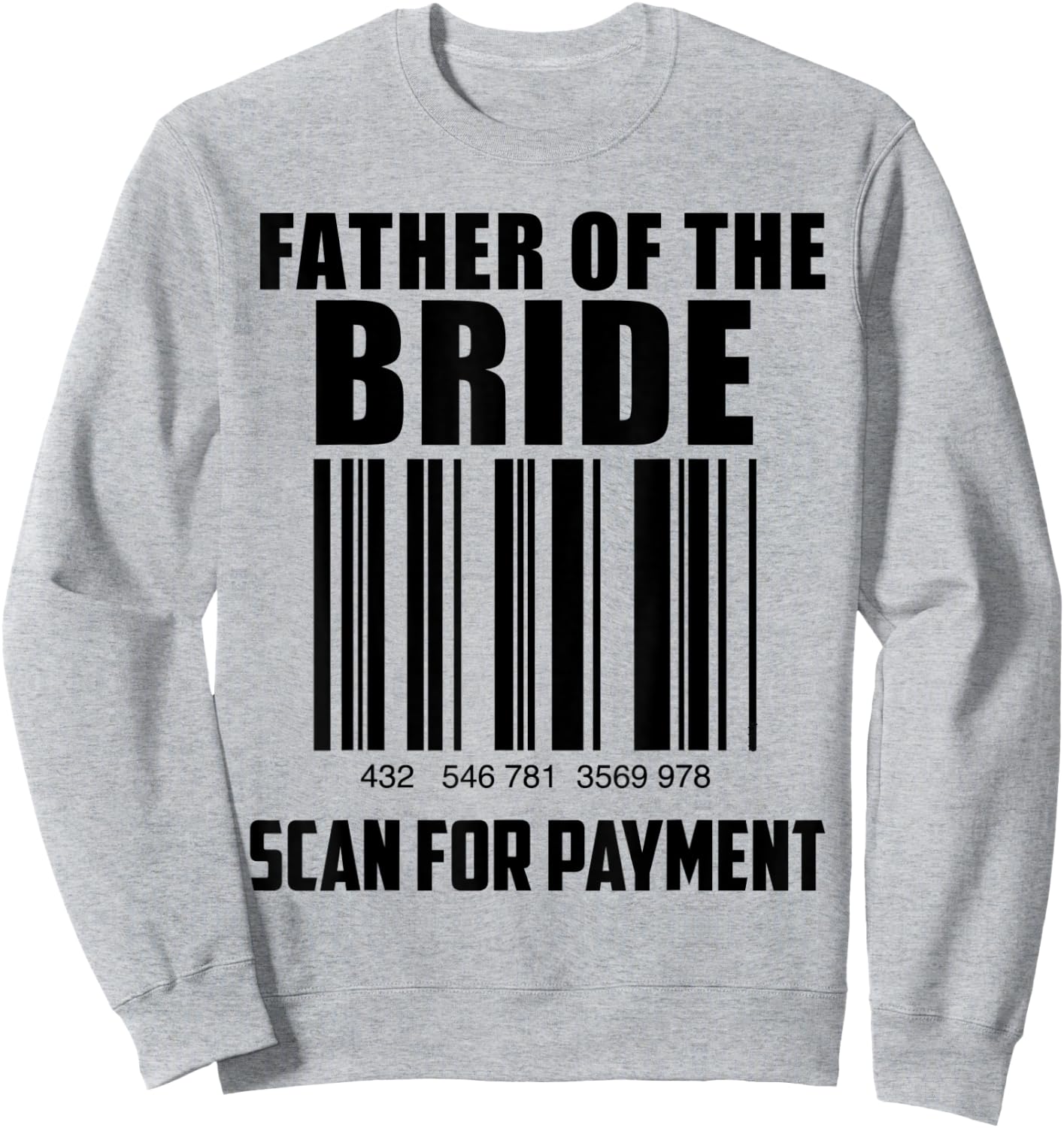 Father of the Bride Barcode Funny Gift Father of the Bride Sweatshirt - Sweatshirt | Ash