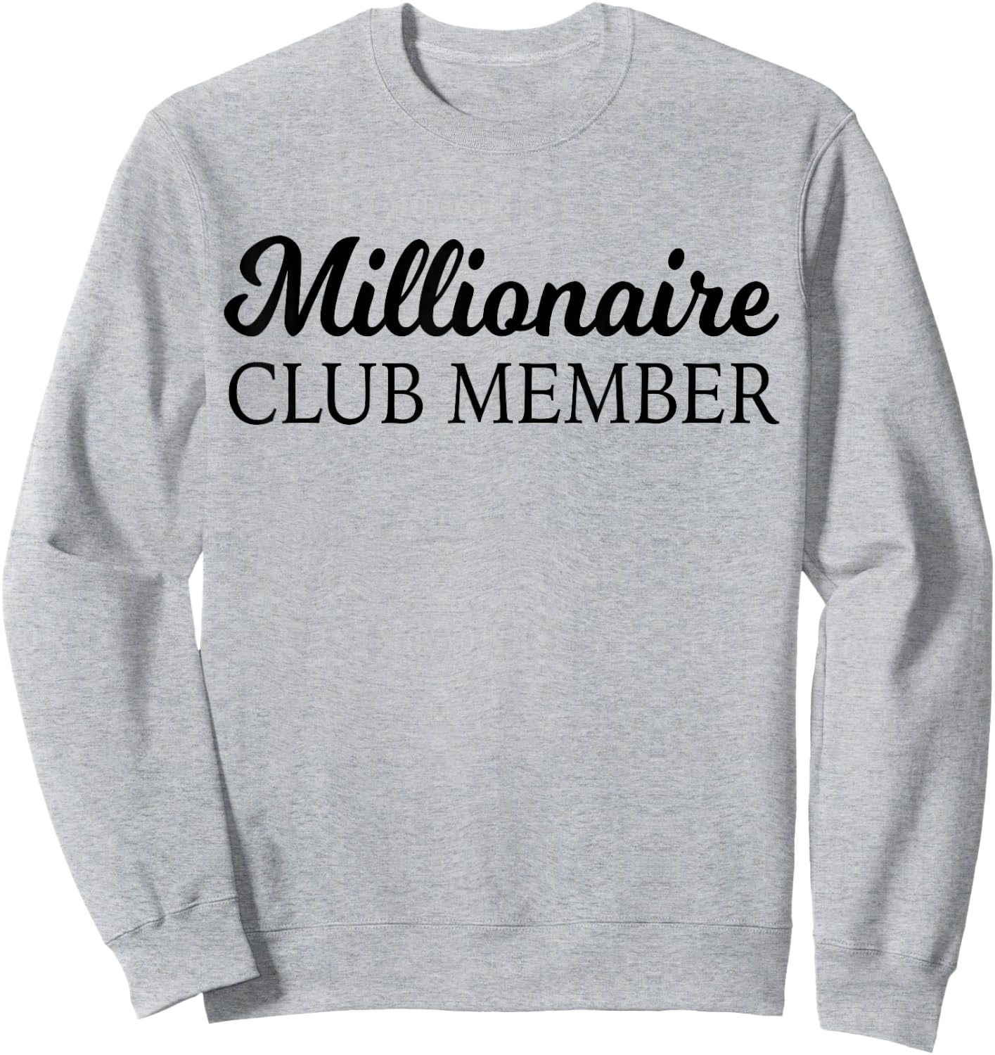 Millionaire Club Member Entrepreneur Cool Training Sweatshirt - Sweatshirt | Ash