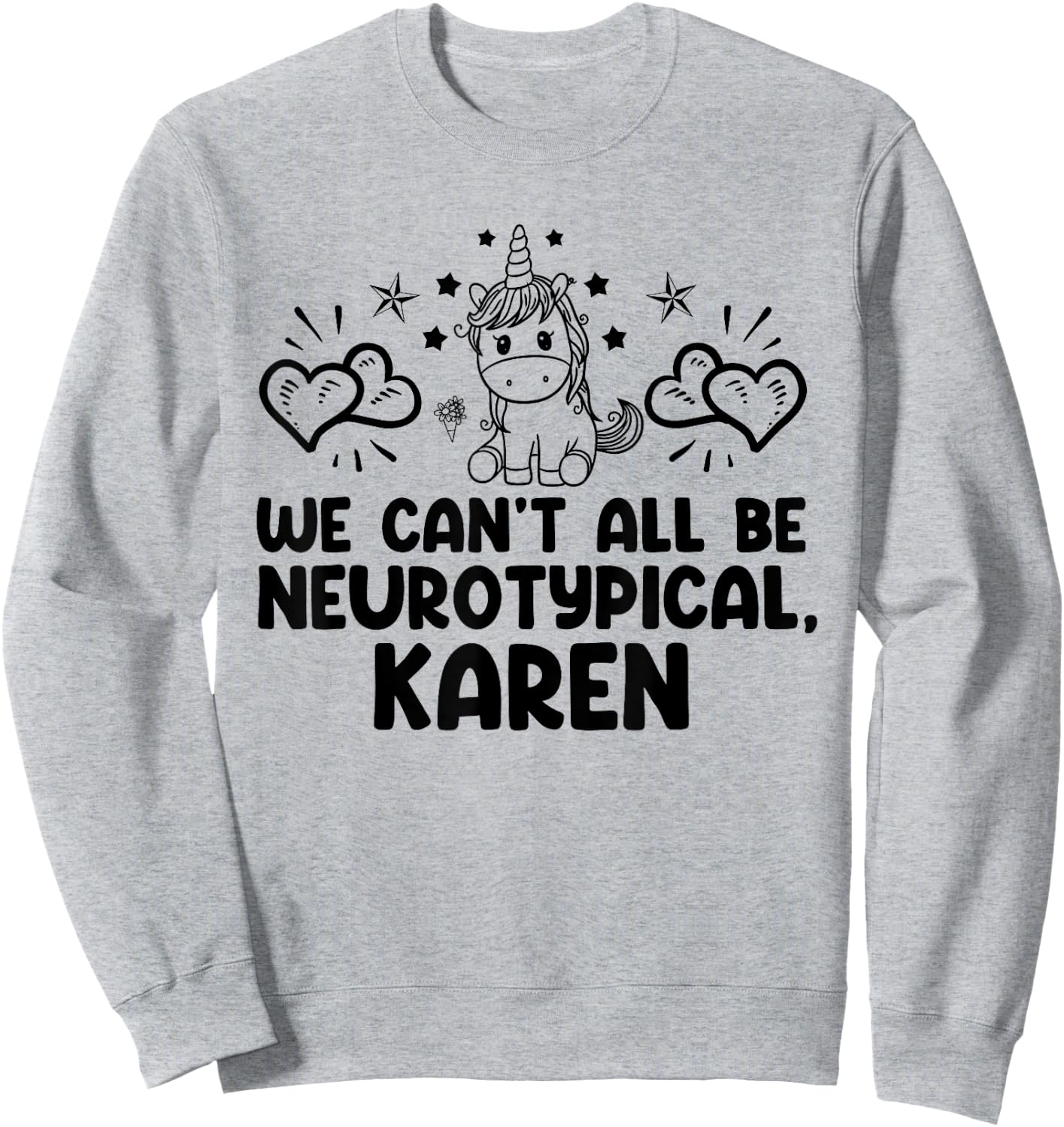 Can't All Be Neurotypical Karen ADHD Funny Autism ASD Saying Sweatshirt - Sweatshirt | Ash