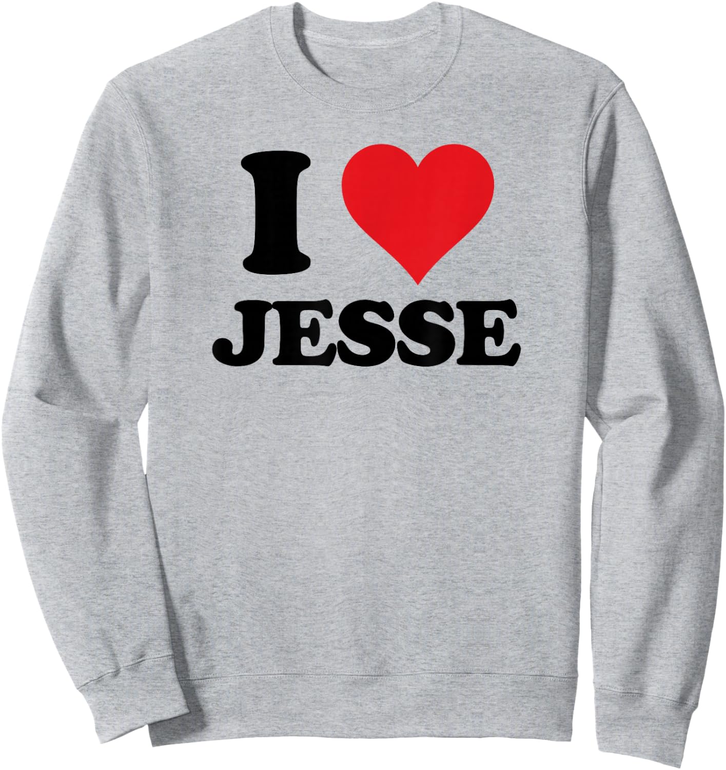 I Heart Jesse First Name I Love Personalized Stuff Sweatshirt - Sweatshirt | Ash