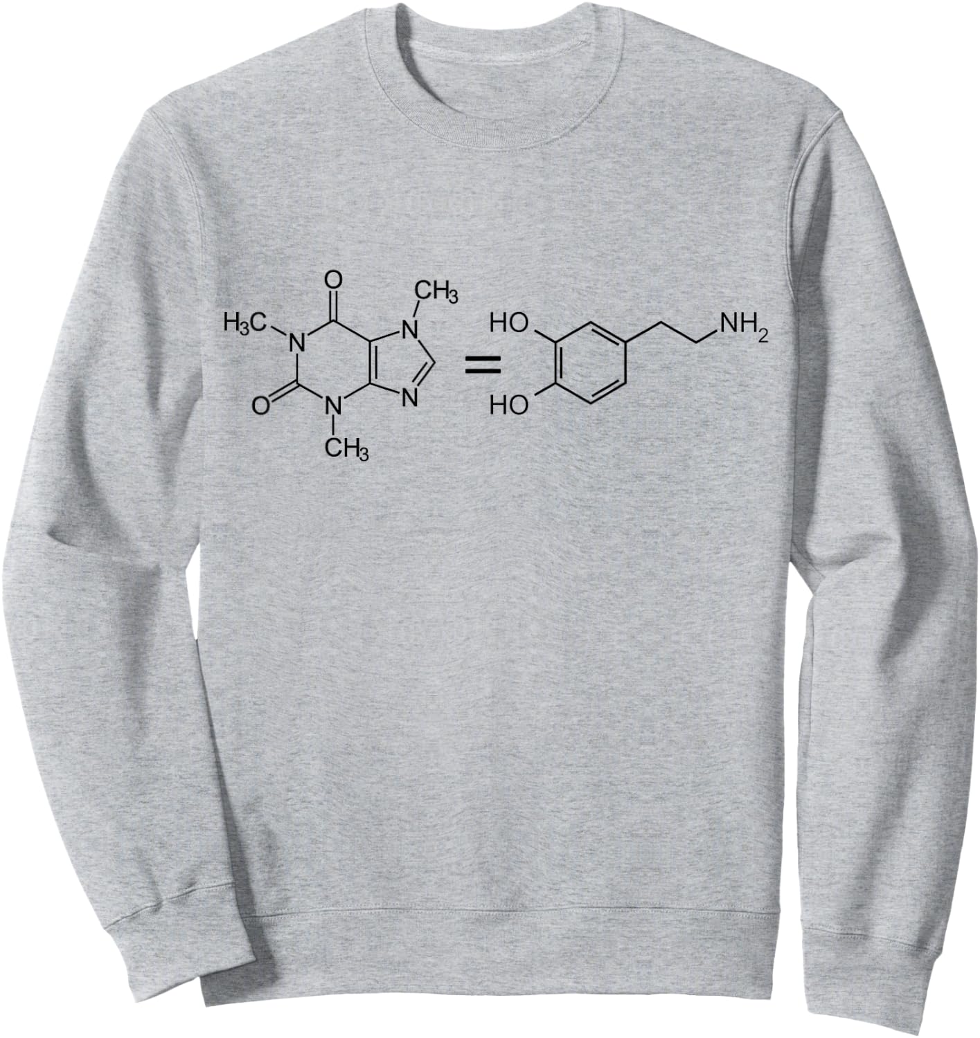Caffeine Equals Happiness - Molecule Dopamine Science Shirt Sweatshirt - Sweatshirt | Ash