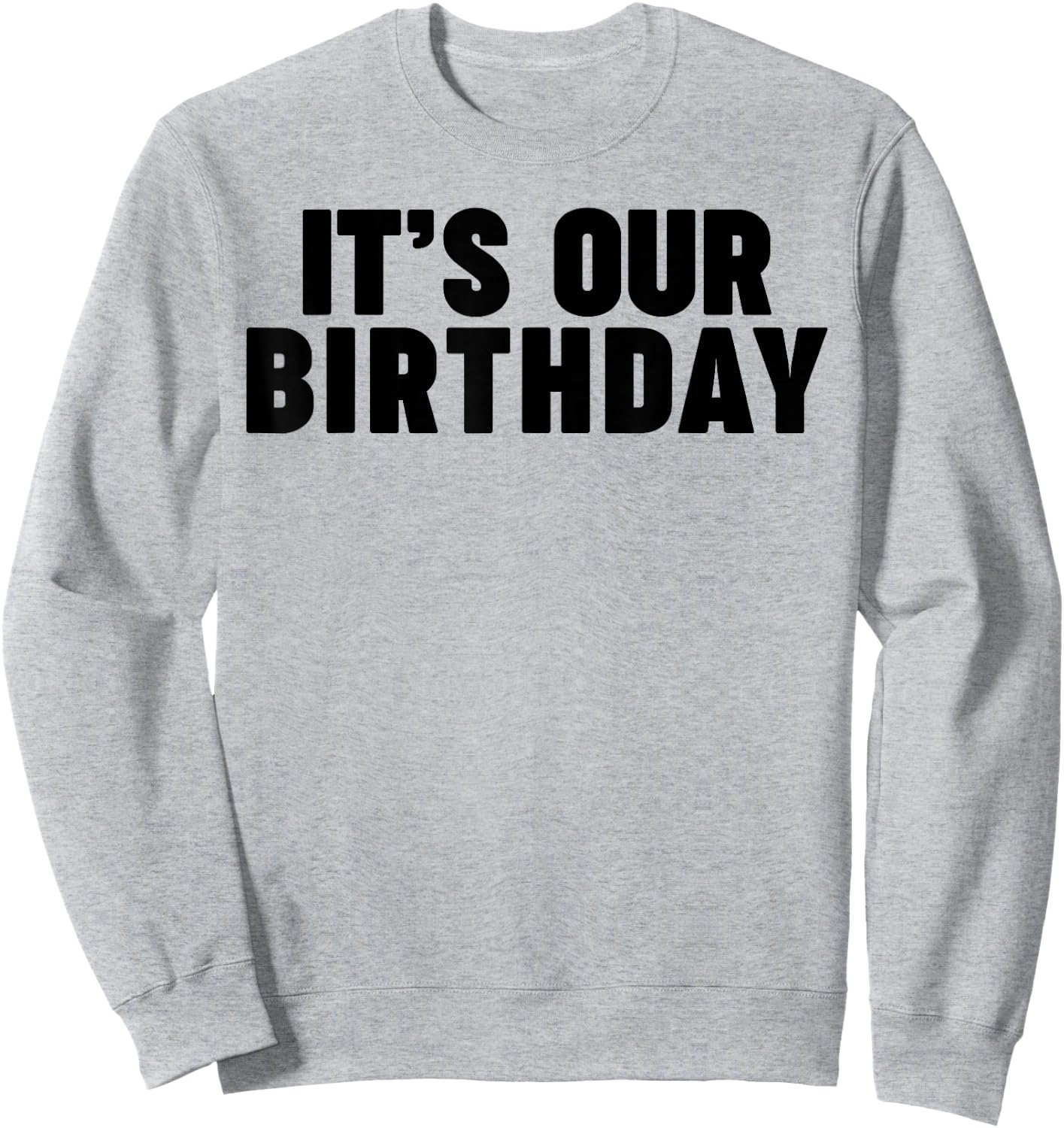 It's our birthday funny twins It's our birthday Sweatshirt - Sweatshirt | Ash