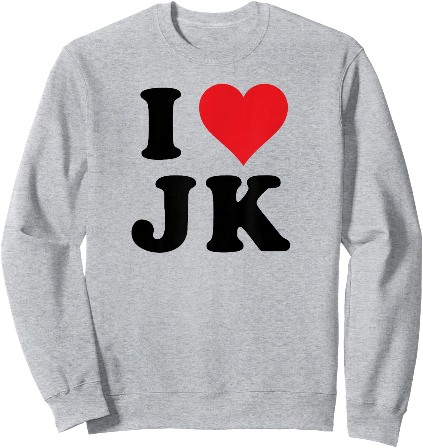 I Heart JK Initials I Love J.K. First And Last Name J K Sweatshirt - Sweatshirt | Ash