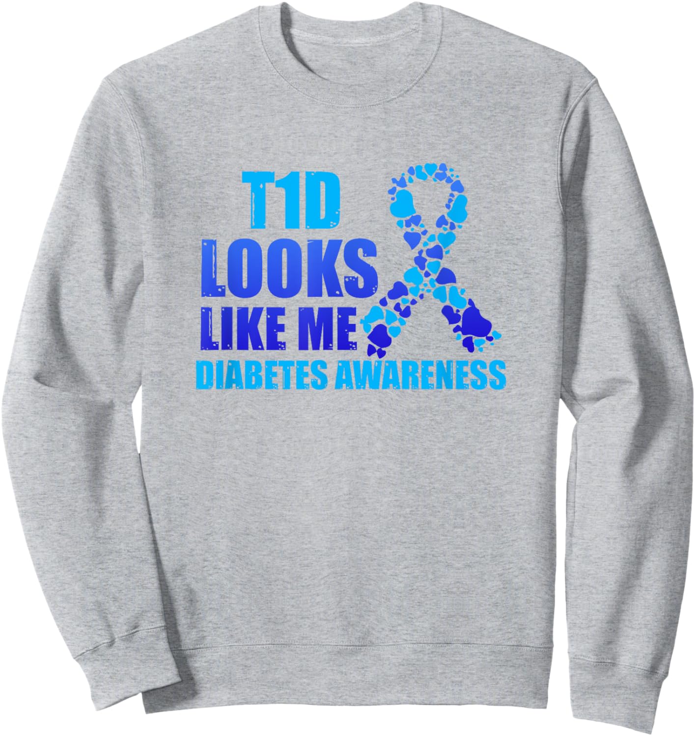 T1D Looks Like Me Diabetes Awareness Gift Sweatshirt - Sweatshirt | Ash