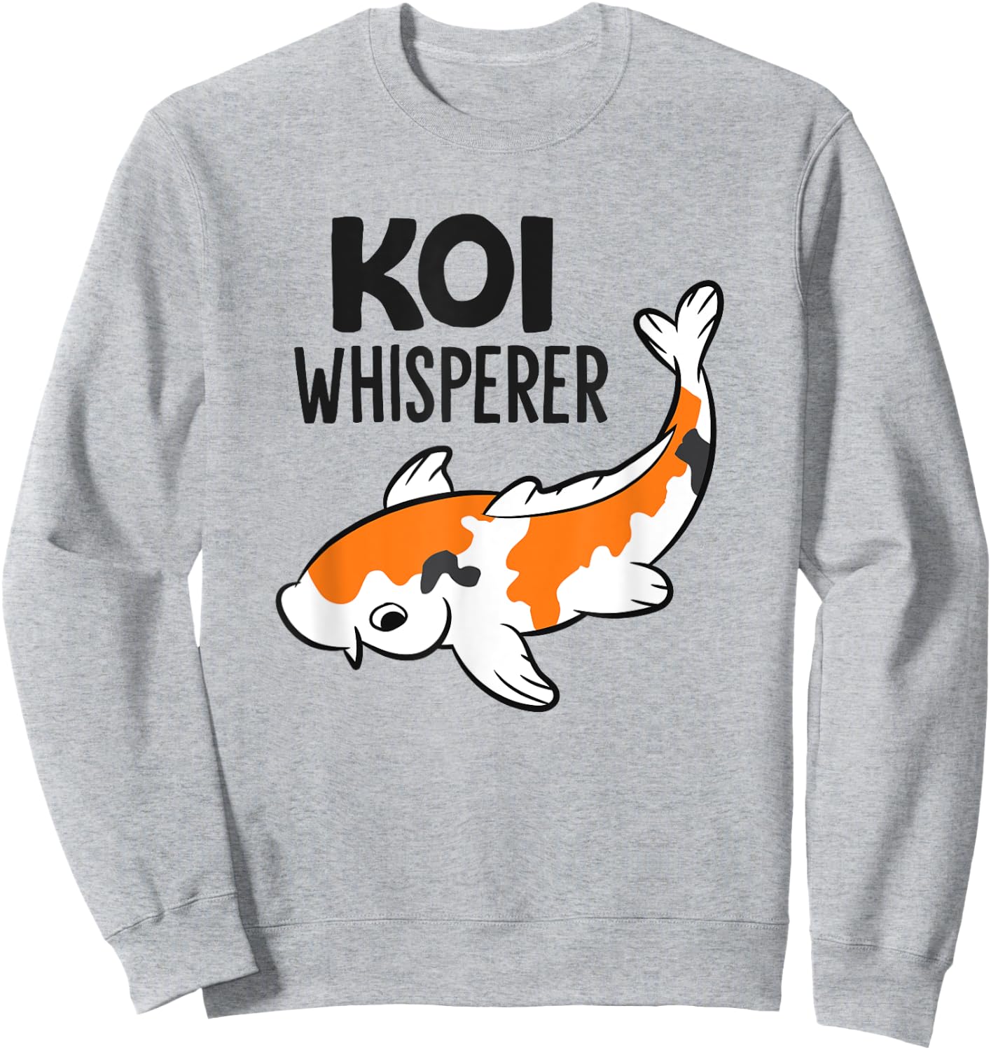 Koi Whisperer Japaense Koi Fish Owner Sweatshirt - Sweatshirt | Ash
