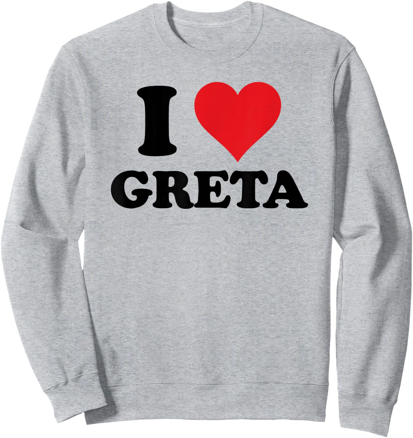 I Heart Greta First Name I Love Personalised Stuff Sweatshirt - Sweatshirt | Ash
