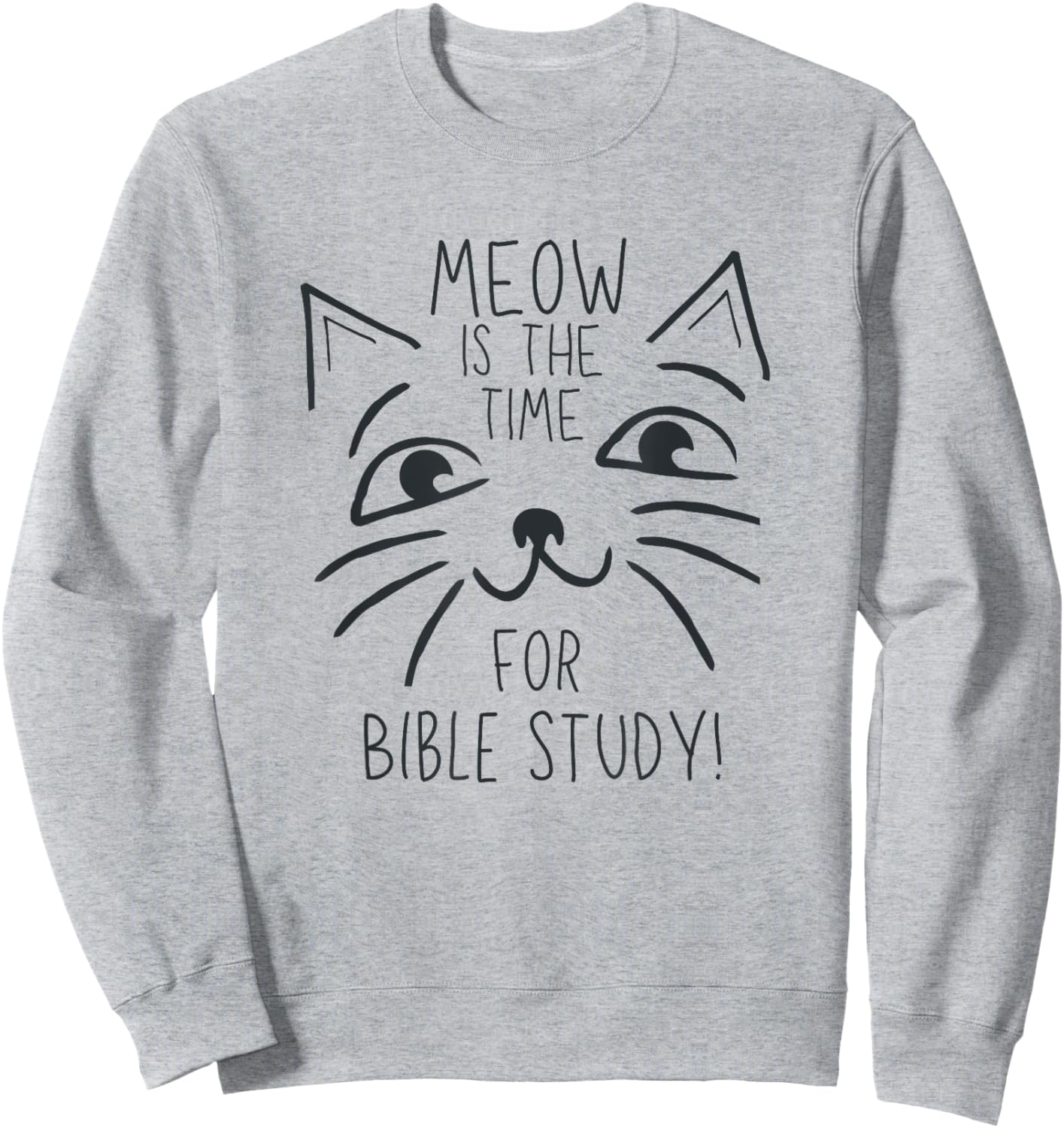 Funny Kitten Christian Faith Church Bible Study Cat Men Women Sweatshirt - Sweatshirt | Ash