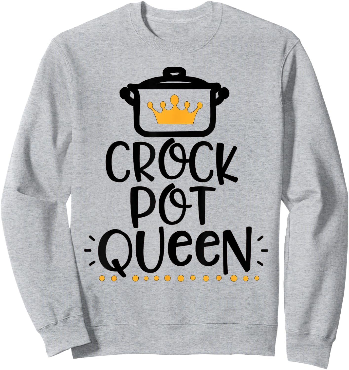 Funny "Crockpot Queen" Apparel for Crockpot Lovers Sweatshirt - Sweatshirt | Ash