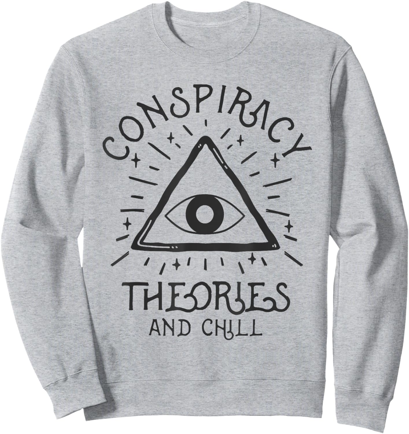 Conspiracy Theories And Chill Sweatshirt - Sweatshirt | Ash