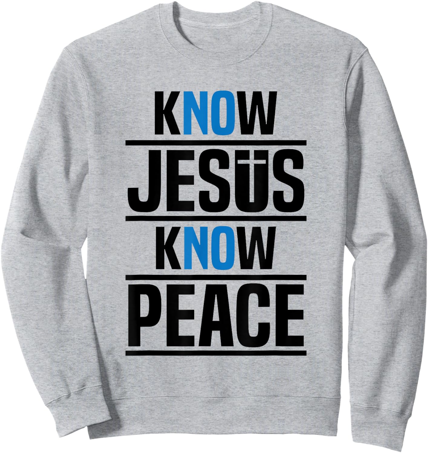 Know Jesus Know Peace Christian Pray Jesus Christ Faith Sweatshirt - Sweatshirt | Ash