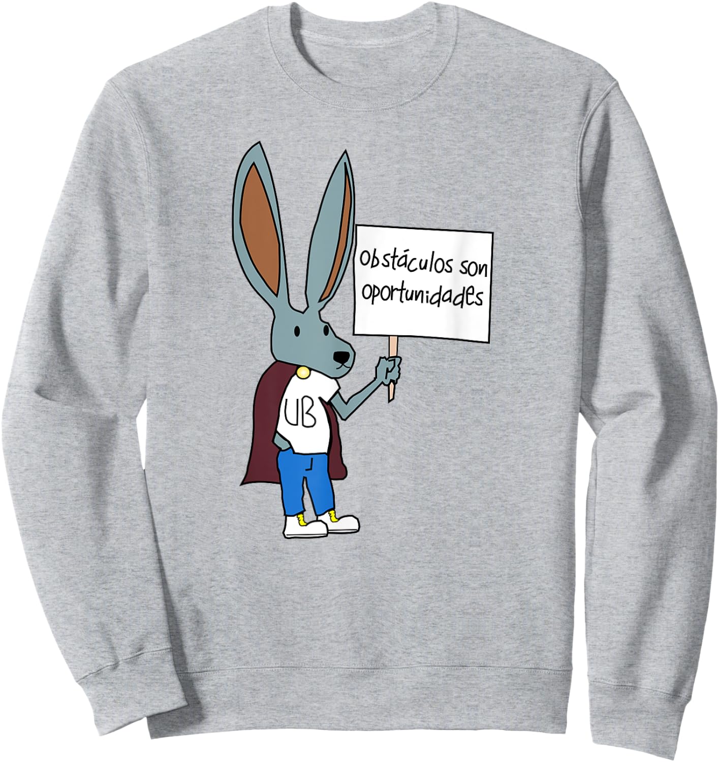 Obstaculos Son Oportunidades - Rabbit with Sign Sweatshirt - Sweatshirt | Ash