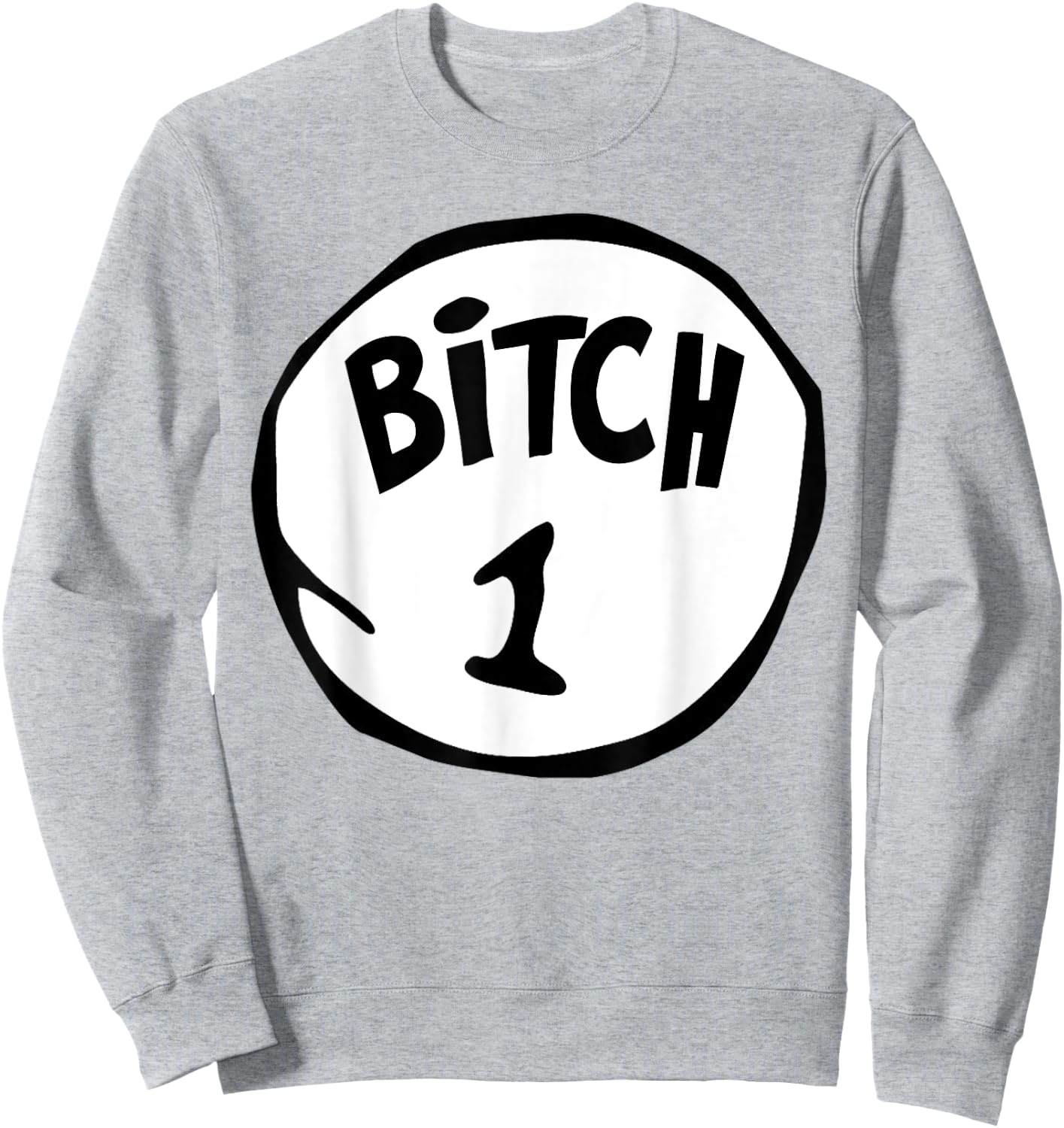 Funny Bitch 1 Matching Group Halloween Costume Sweatshirt - Sweatshirt | Ash