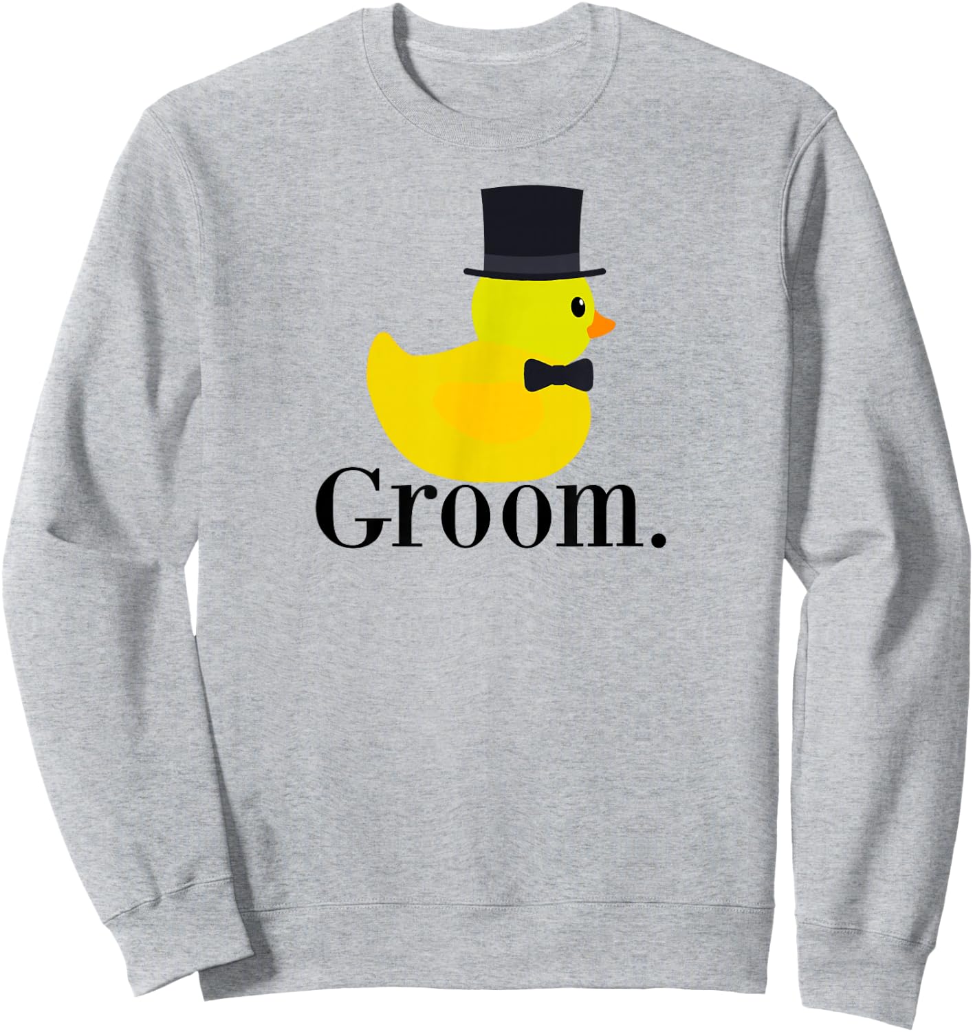Rubber Duck Groom, Funny Husband to Be Shirt Sweatshirt - Sweatshirt | Ash