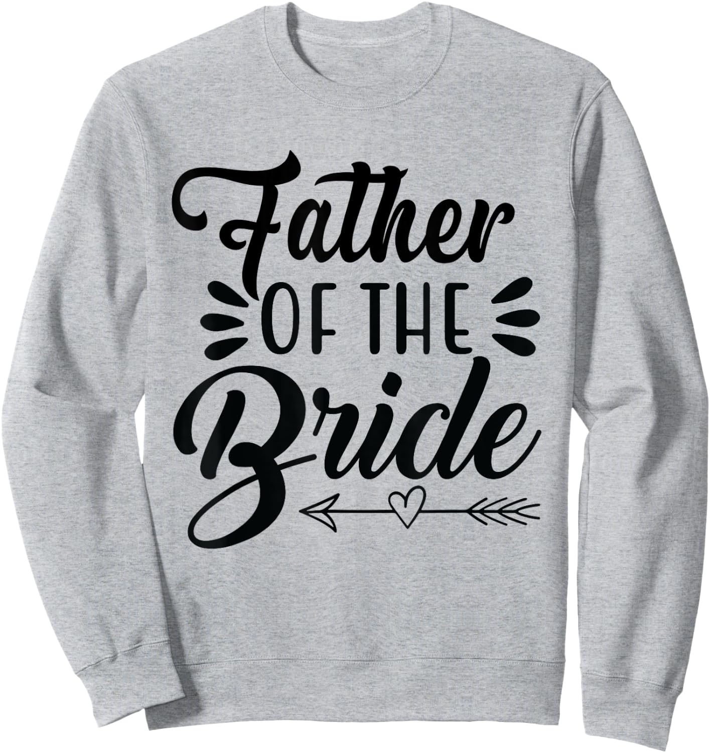 Father Of The Bride Wedding Party Family Bridal Shower Groom Sweatshirt - Sweatshirt | Ash
