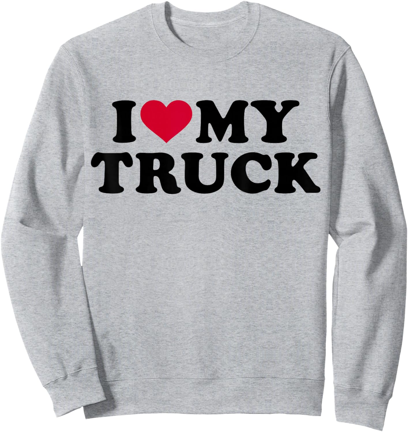 I love my truck Sweatshirt - Sweatshirt | Ash