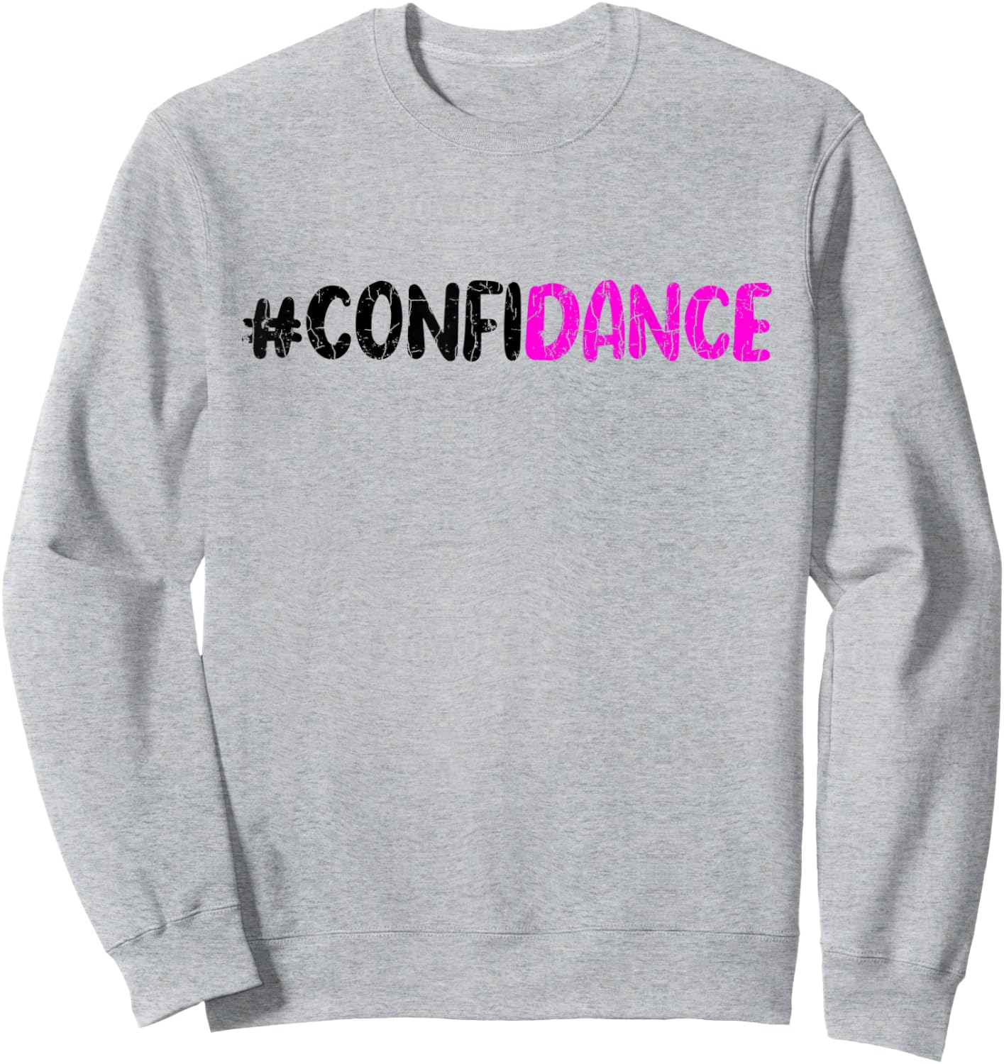 Confidance Funny Dancer Dancing Dance Lover Graphic Sweatshirt - Sweatshirt | Ash