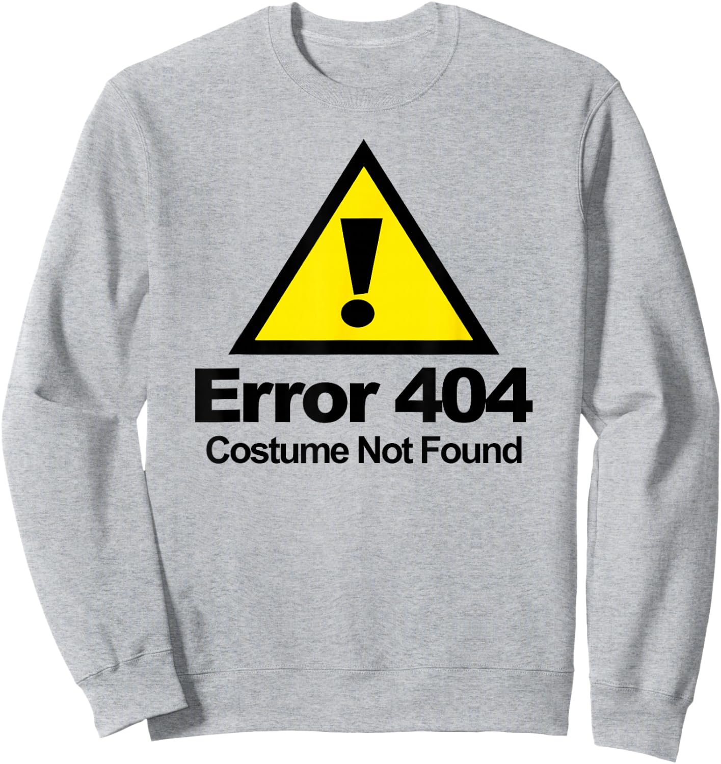 Error 404 Costume Not Found Halloween Costume Not Found Sweatshirt - Sweatshirt | Ash