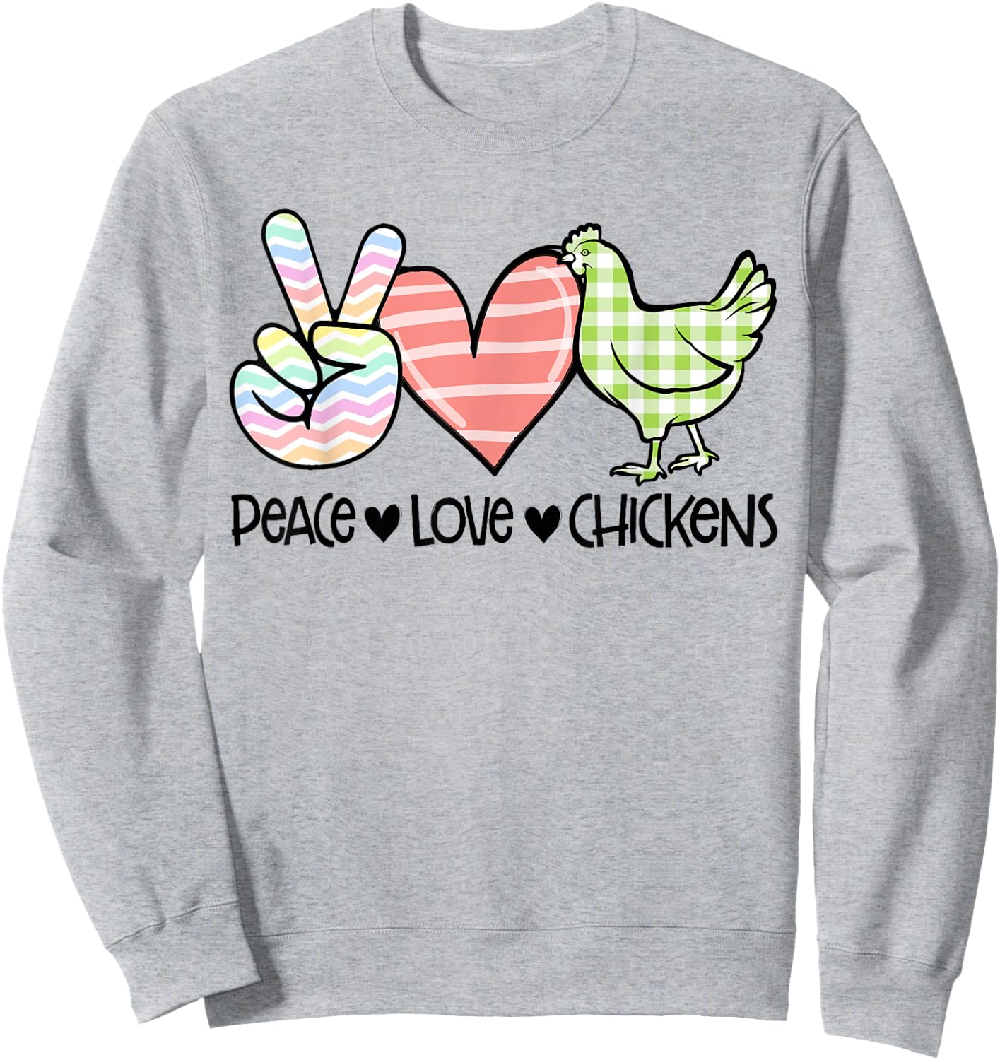 Peace Love Chickens Chicken Lover Sweatshirt - Sweatshirt | Ash