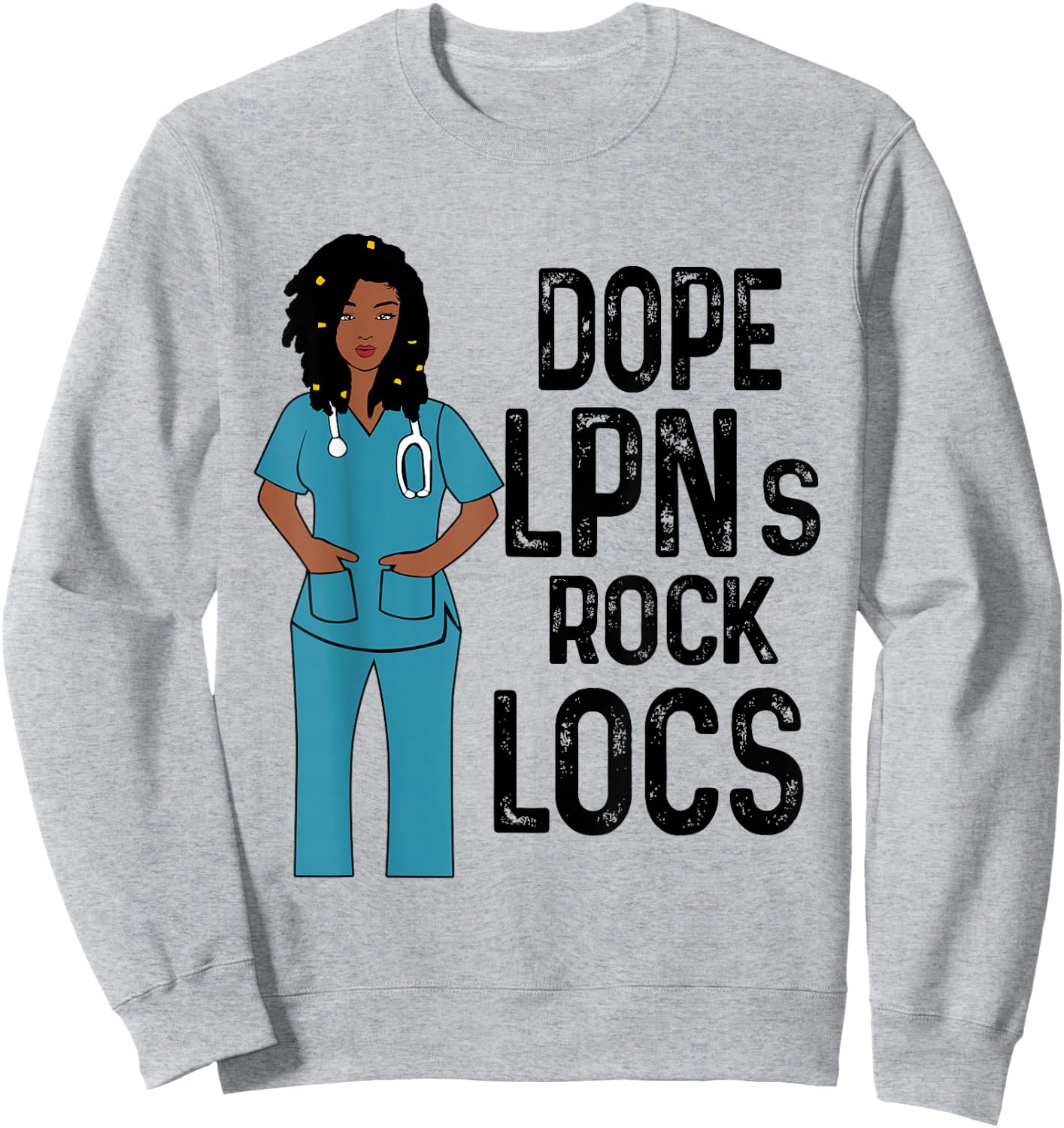 Dope LPNs Rock Locs Hair Afro African Melanin Nurses Day Sweatshirt - Sweatshirt | Ash