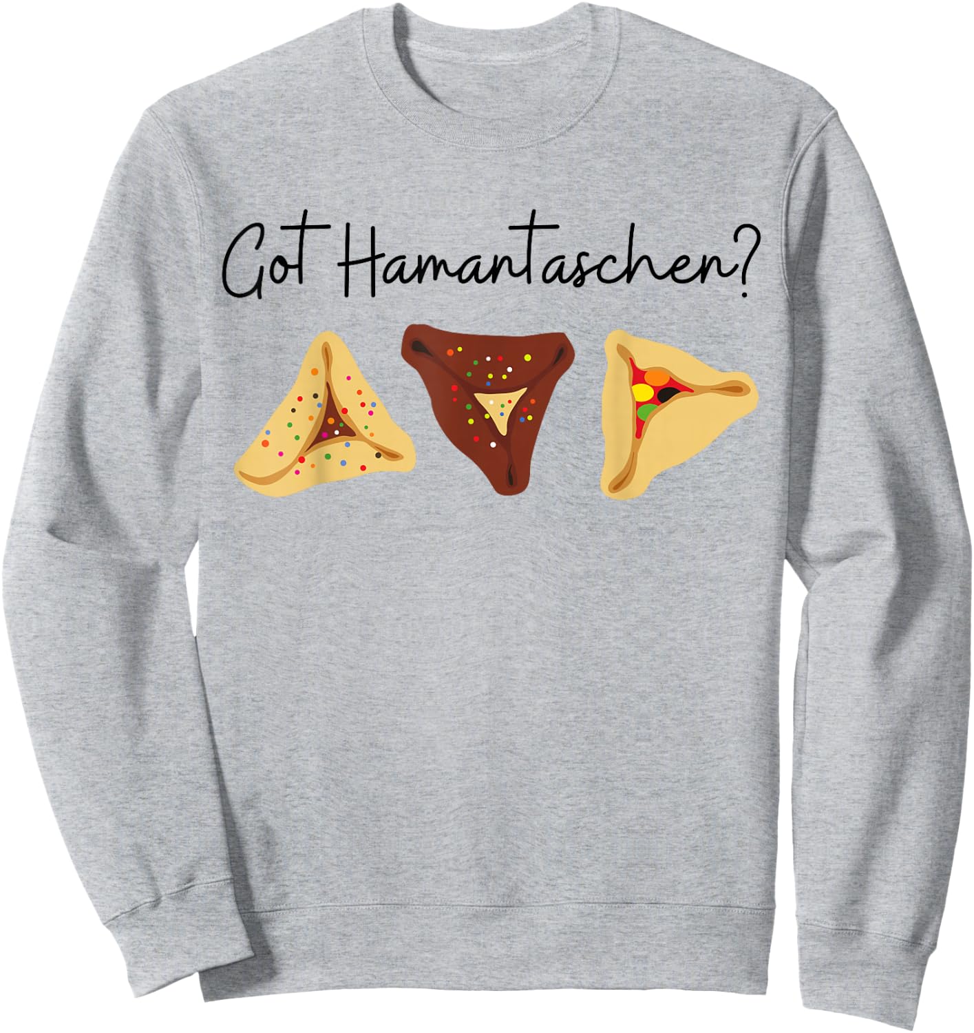 Happy Purim Got Hamantaschen? Jewish Baking Queen Esther Sweatshirt - Sweatshirt | Ash