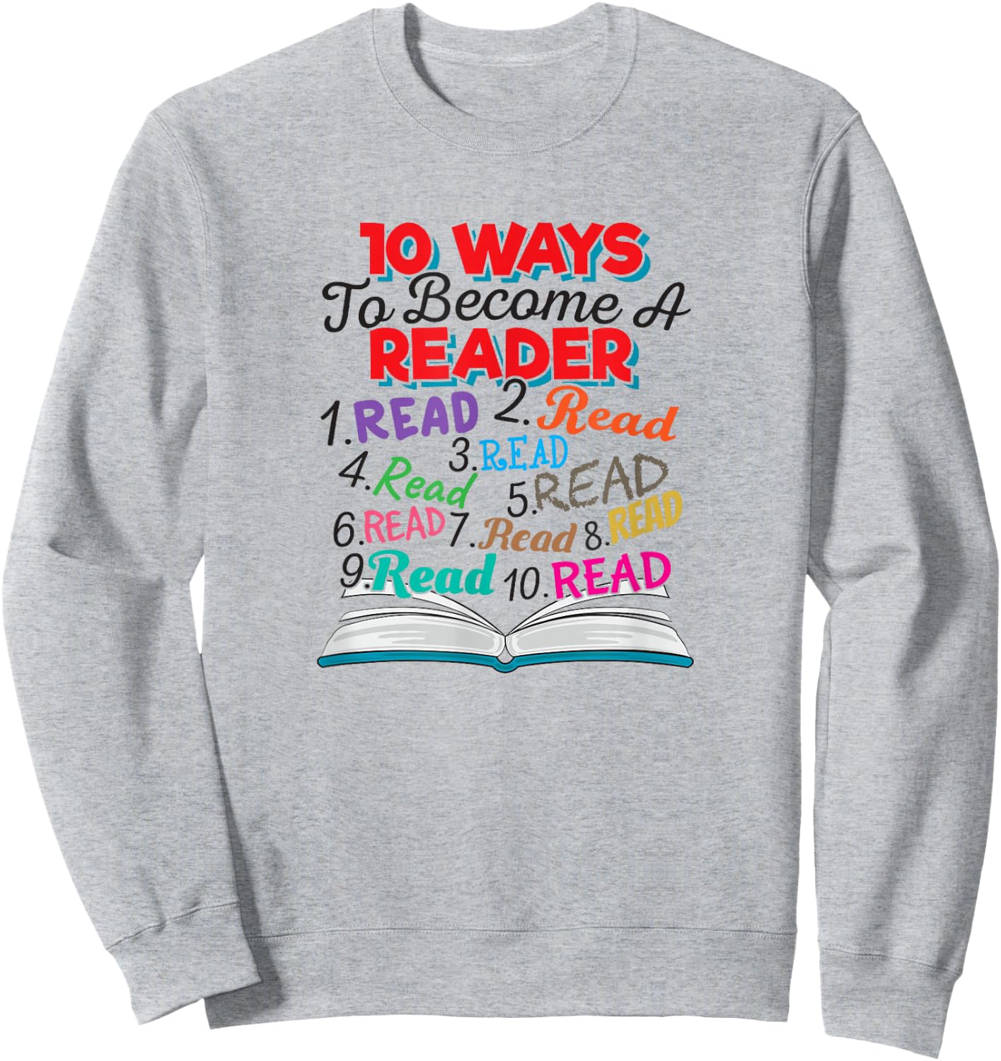 Book Lover 10 Ways to Become a Reader Quote Sweatshirt - Sweatshirt | Ash
