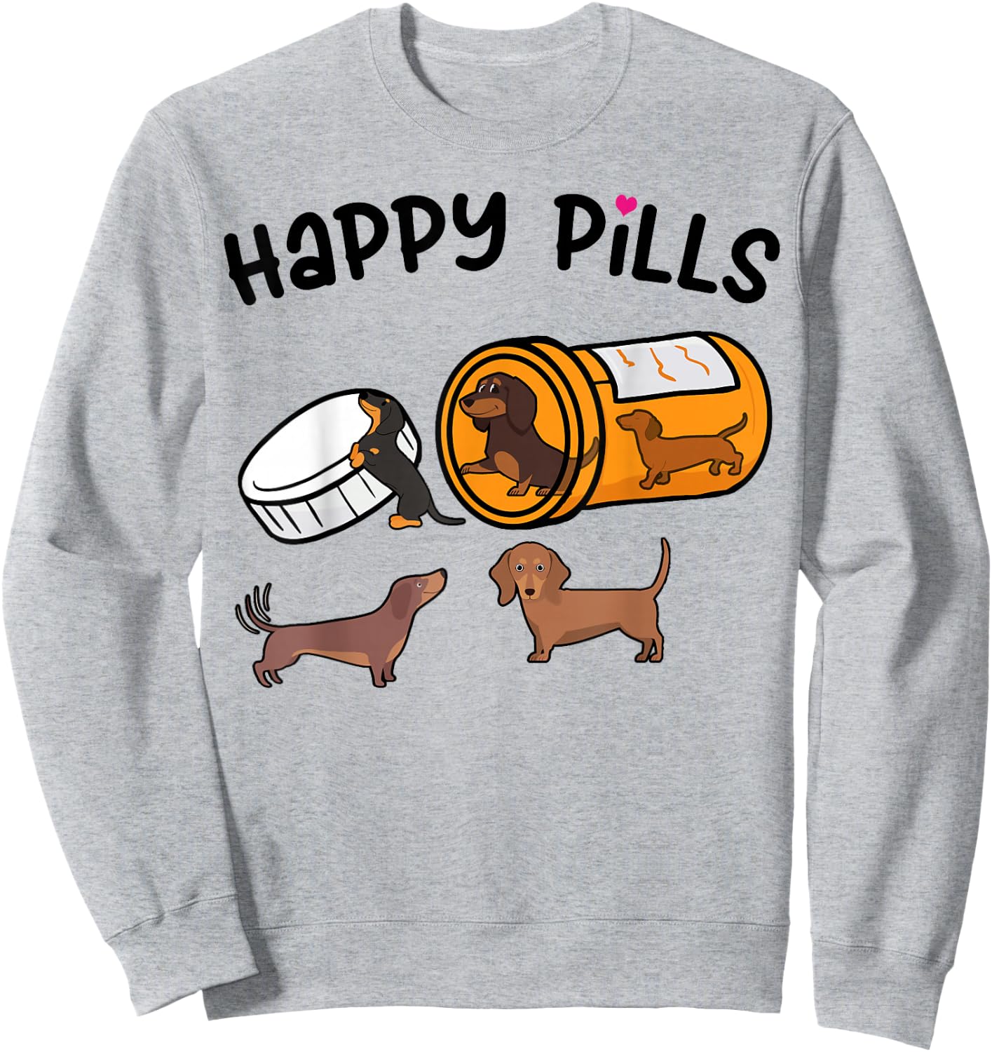 Cute Dachshund Happy Pills Funny Weiner Dog Mom Dad Lover Sweatshirt - Sweatshirt | Ash
