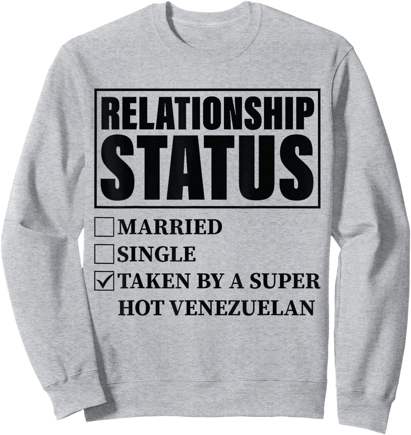 Venezuela Relationship - Taken By Super Hot Venezuelan Sweatshirt - Sweatshirt | Ash