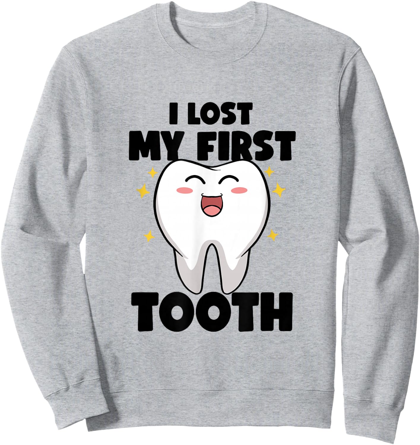 I Lost My First Tooth Kids Baby Teeth Pediatric Dentist Sweatshirt - Sweatshirt | Ash