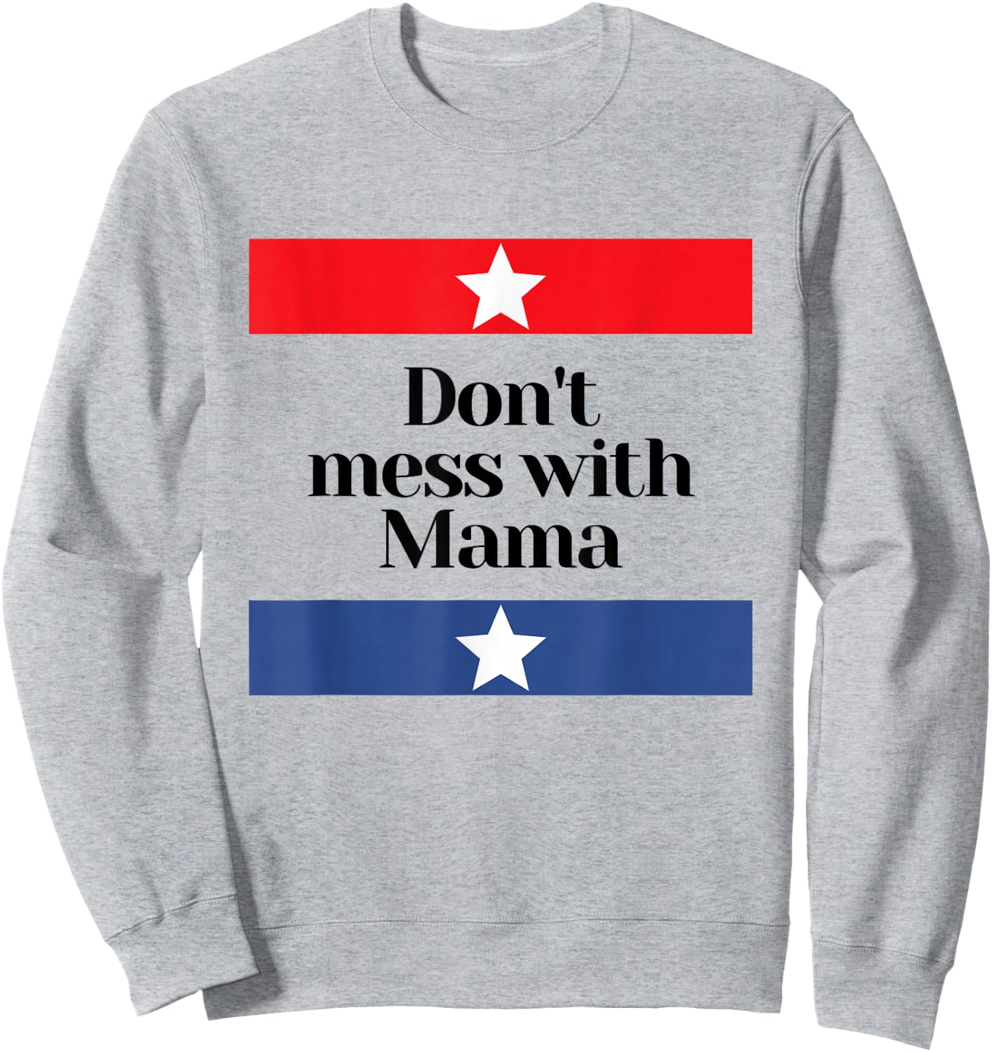 Don't Mess with Mama Texas Mom Sweatshirt - Sweatshirt | Ash