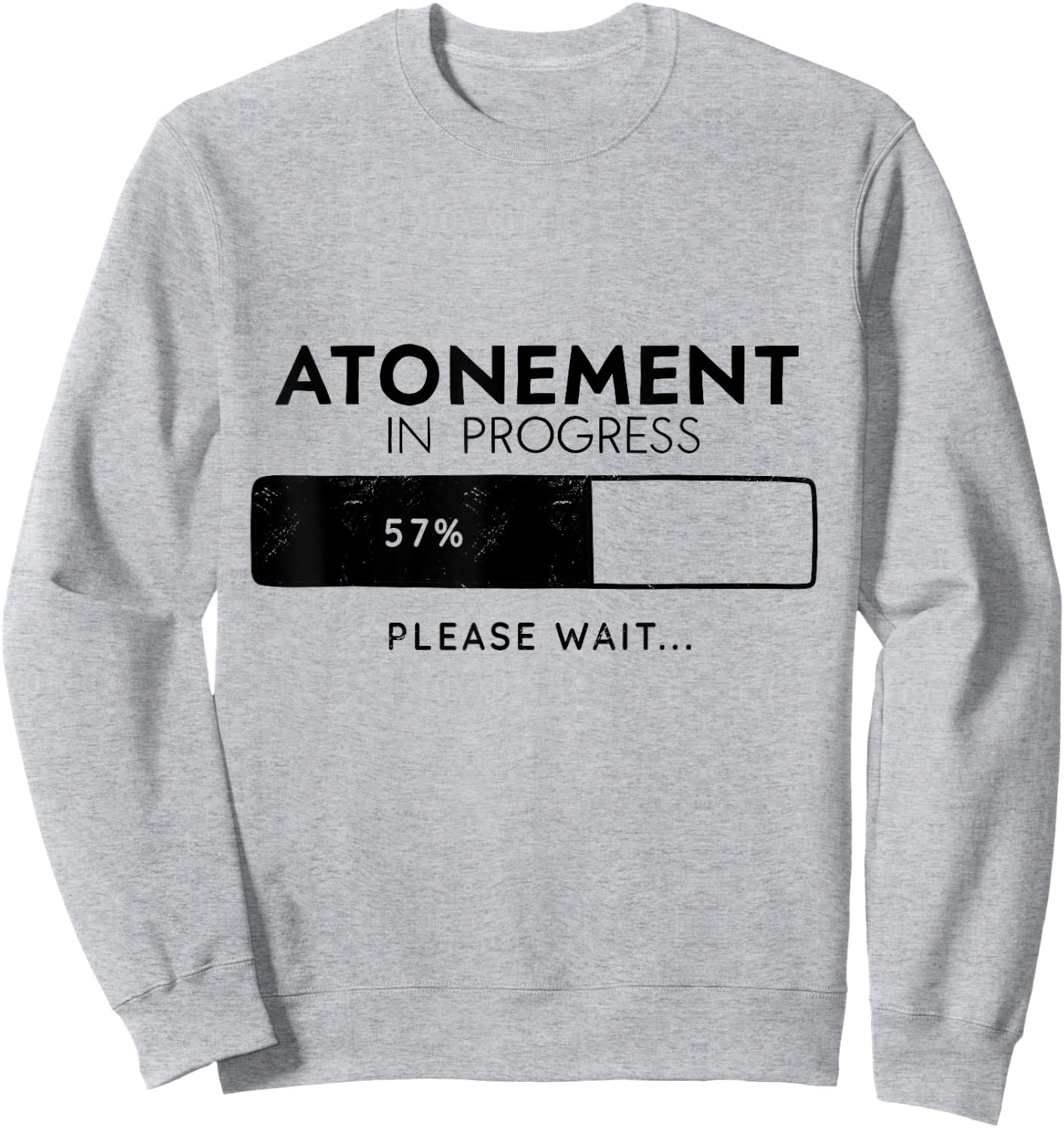 Atonement In Progress, Yom Kippur Tzom Kal Sweatshirt - Sweatshirt | Ash