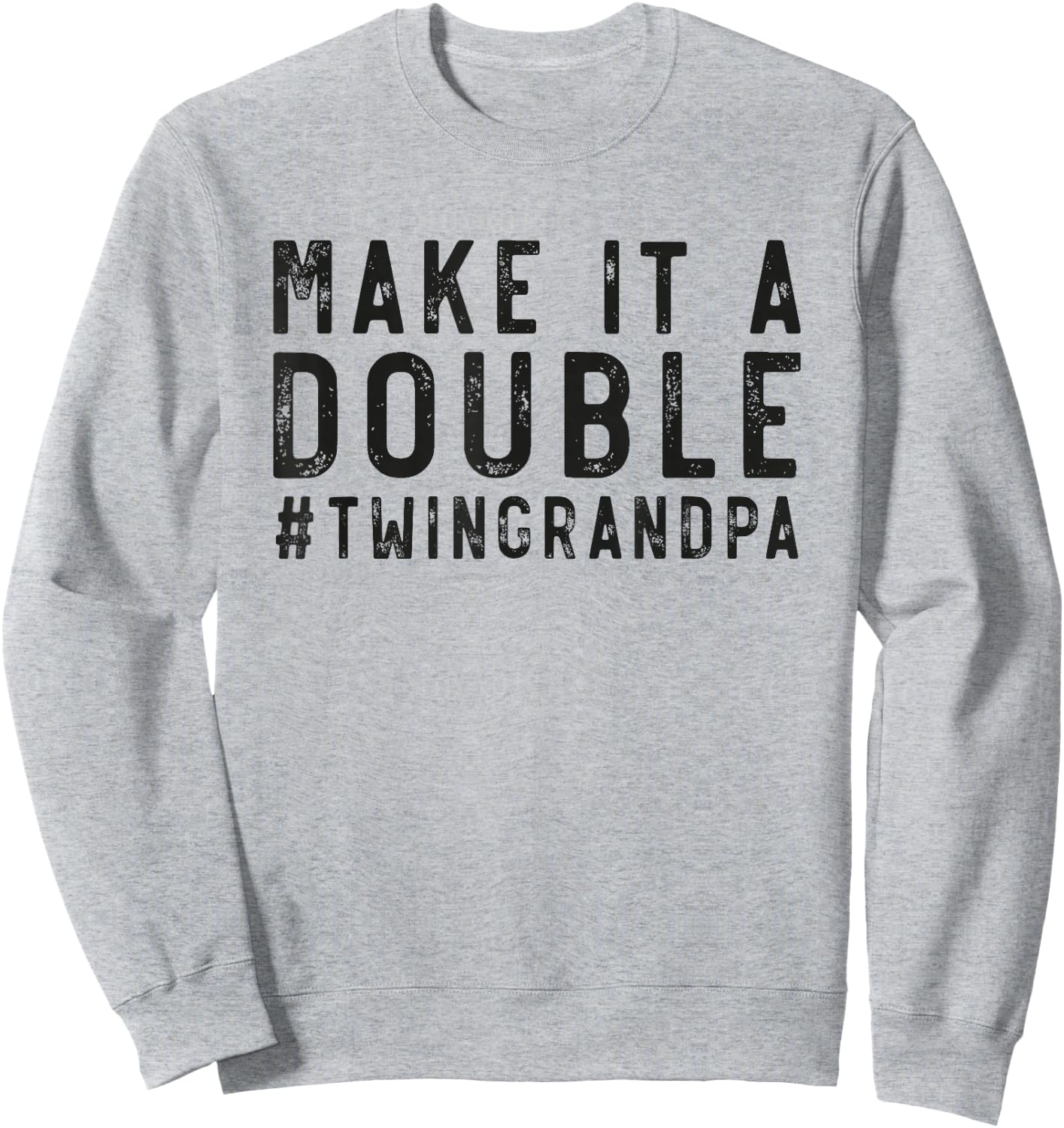 Grandfather Twin Make It A Double Twin Grandpa Of Twins Sweatshirt - Sweatshirt | Ash