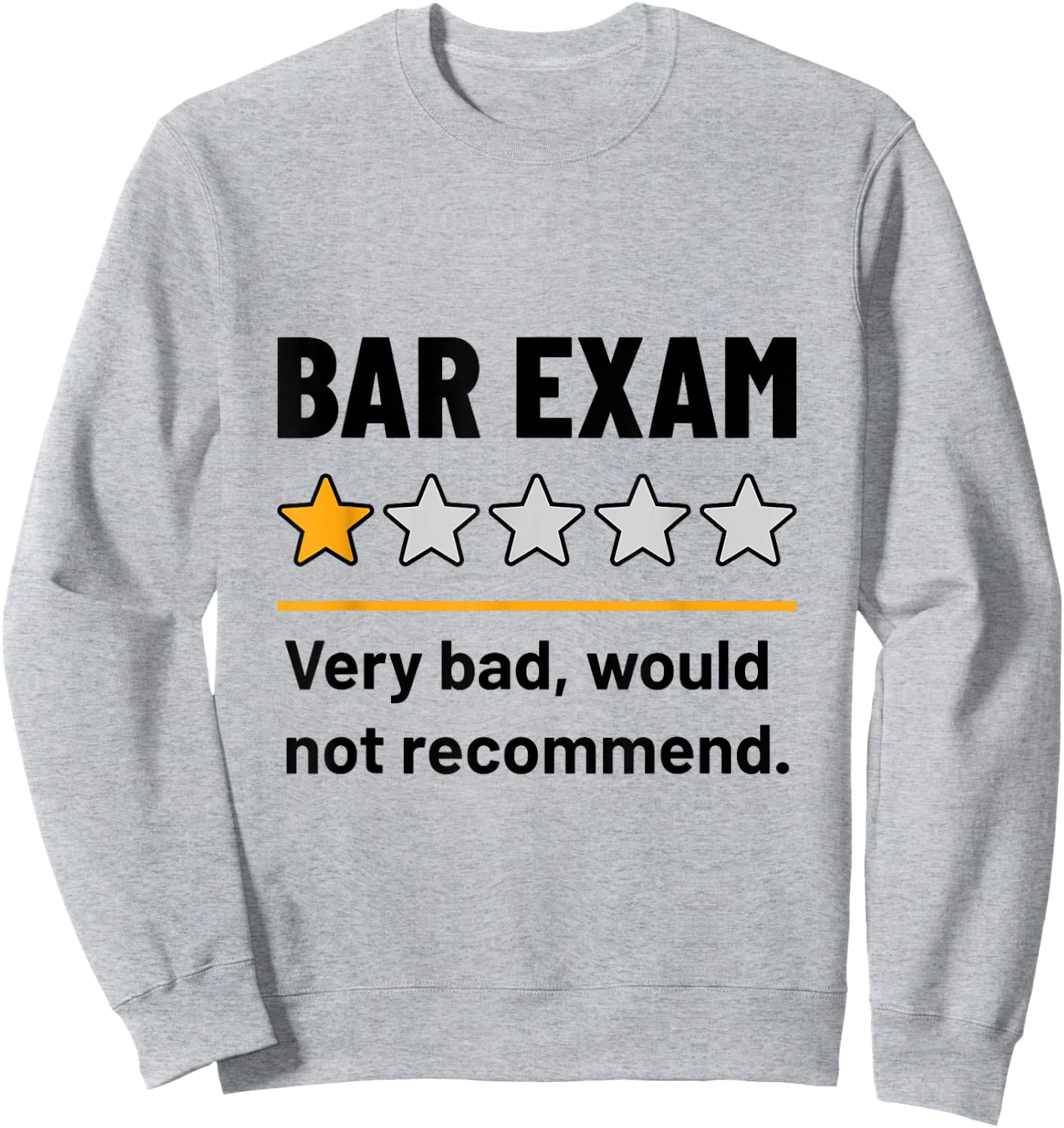 Bar Exam Survivor Funny 1 Star Very Bad Would Not Recommend Sweatshirt - Sweatshirt | Ash