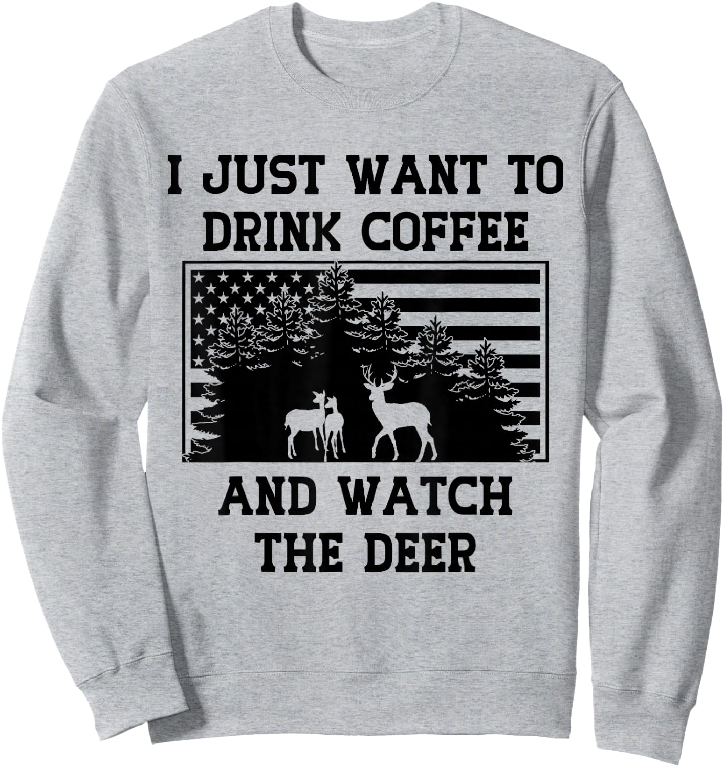 Coffee Drinker Deer Lover American Flag USA Caffeine Addict Sweatshirt - Sweatshirt | Ash